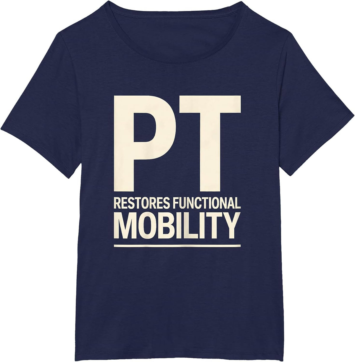 Women's PT Restores Functional Mobility Physical Therapist Humor T-Shirt - Navy Blue