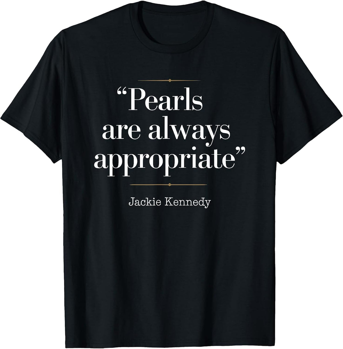 Pearls are Always Appropriate Fashion T-Shirt - Black