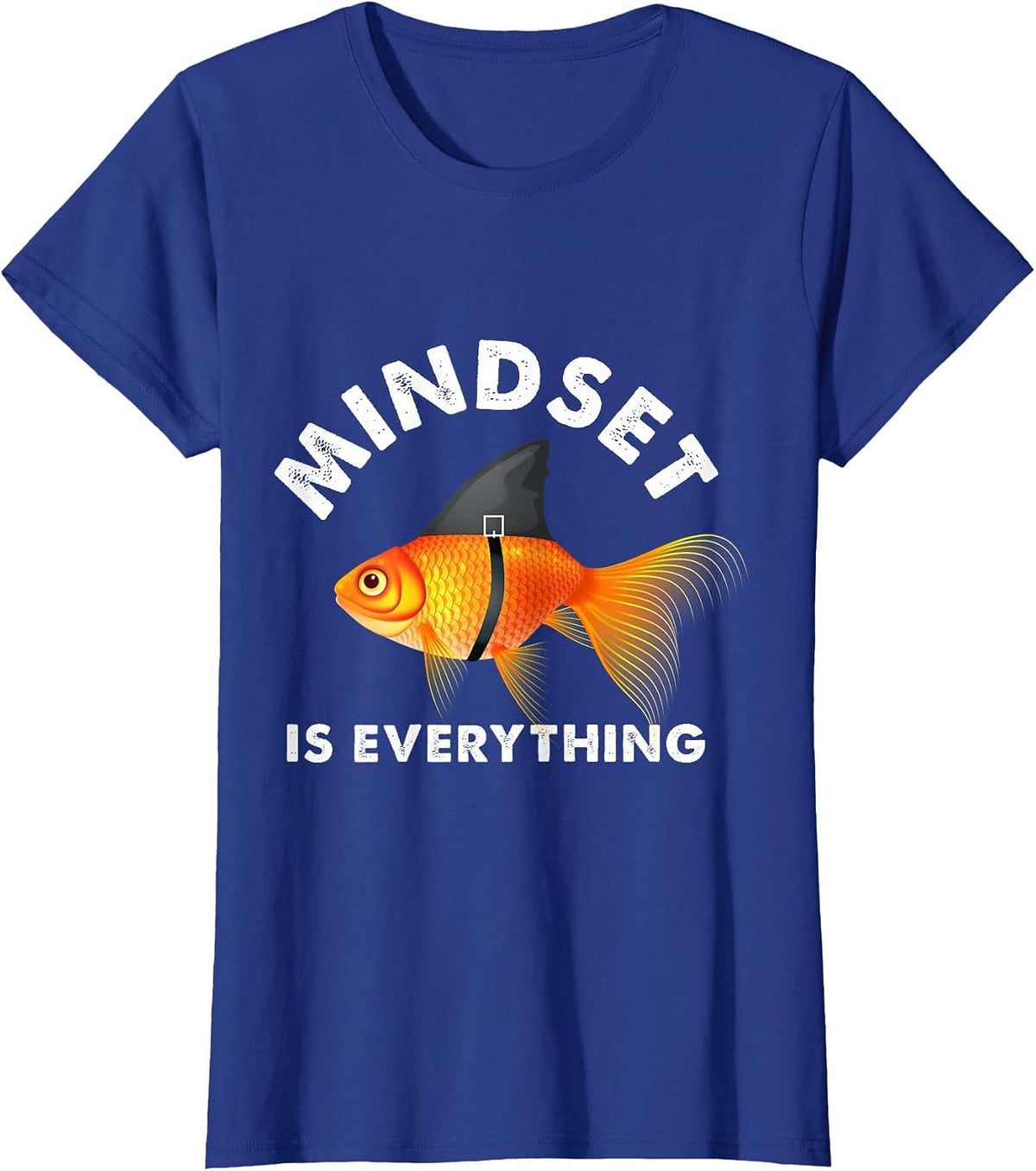 Mindset Means Everything Goldfish Motivational Fishkeeper T-Shirt - Royal Blue