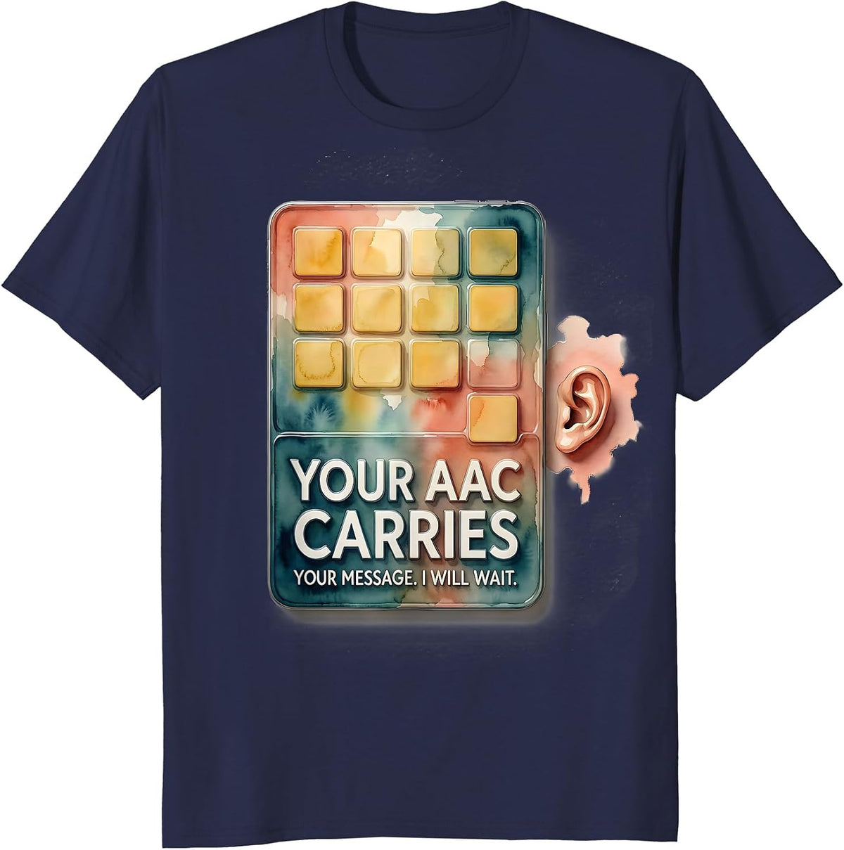 Your AAC Carries Your Message I Will Wait SLP T-Shirt - Navy Blue