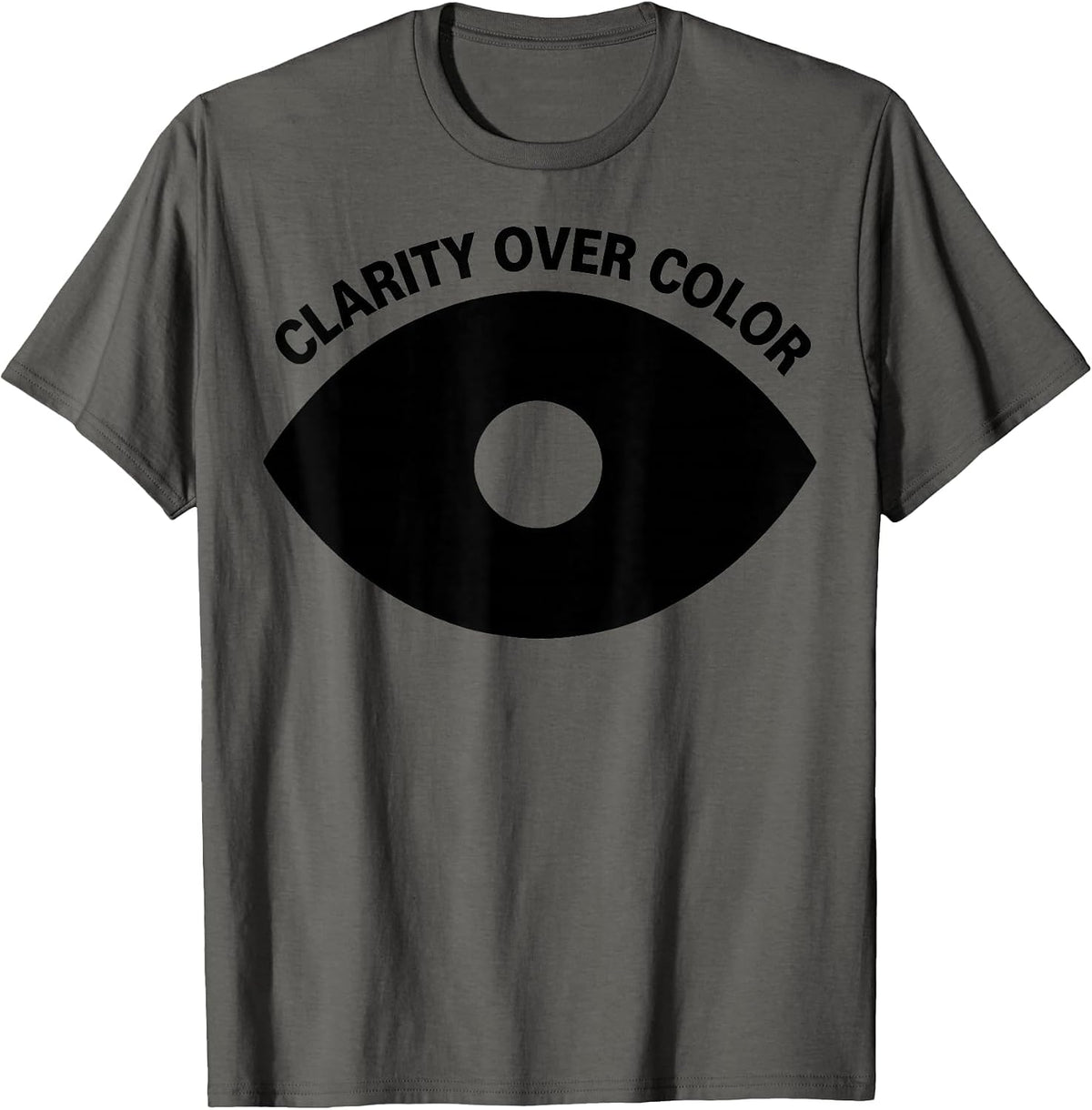 Clarity Over Color Black and White Graphic Design T-Shirt - Asphalt Grey