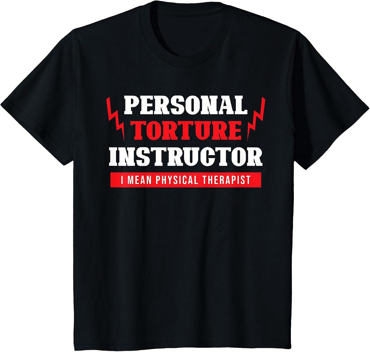 Personal Torture Instructor Funny Physical Therapy T-Shirt - Black