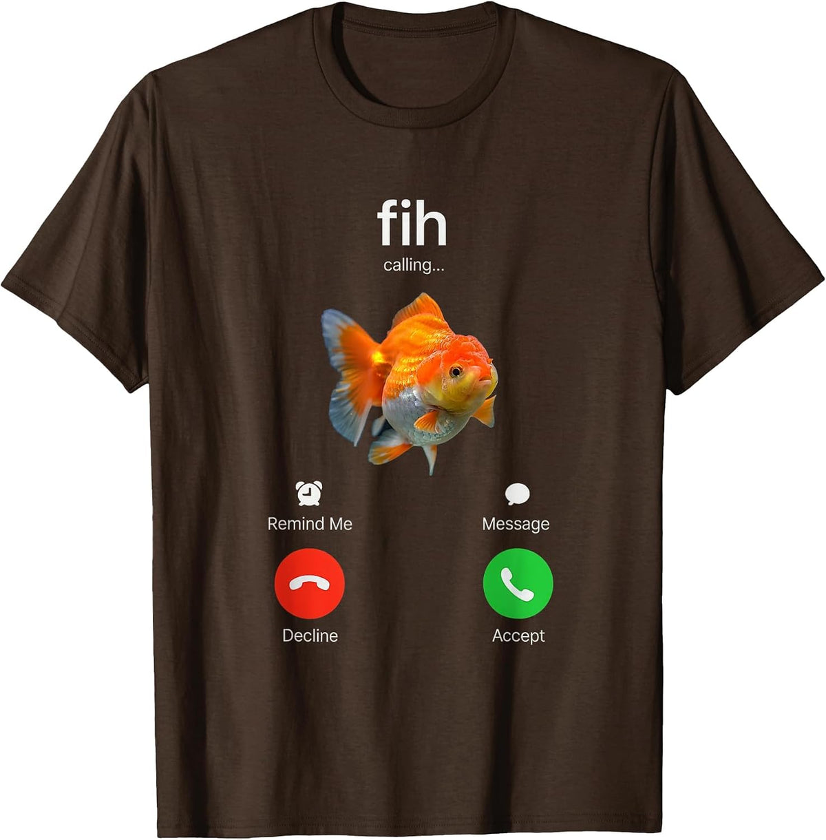 Oranda Goldfish fih Calling Joke Incoming Call Animal Lover T-Shirt - Brown
