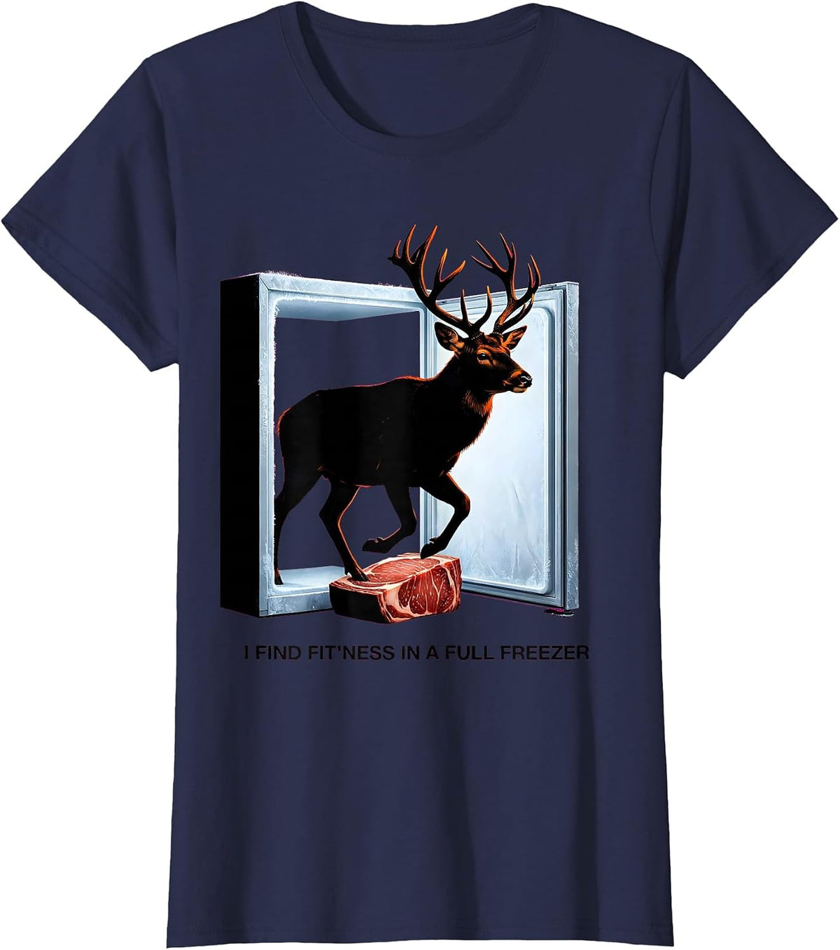 Women's I Find Fit'ness In A Full Freezer Funny Deer Hunting Dad T-Shirt - Navy Blue