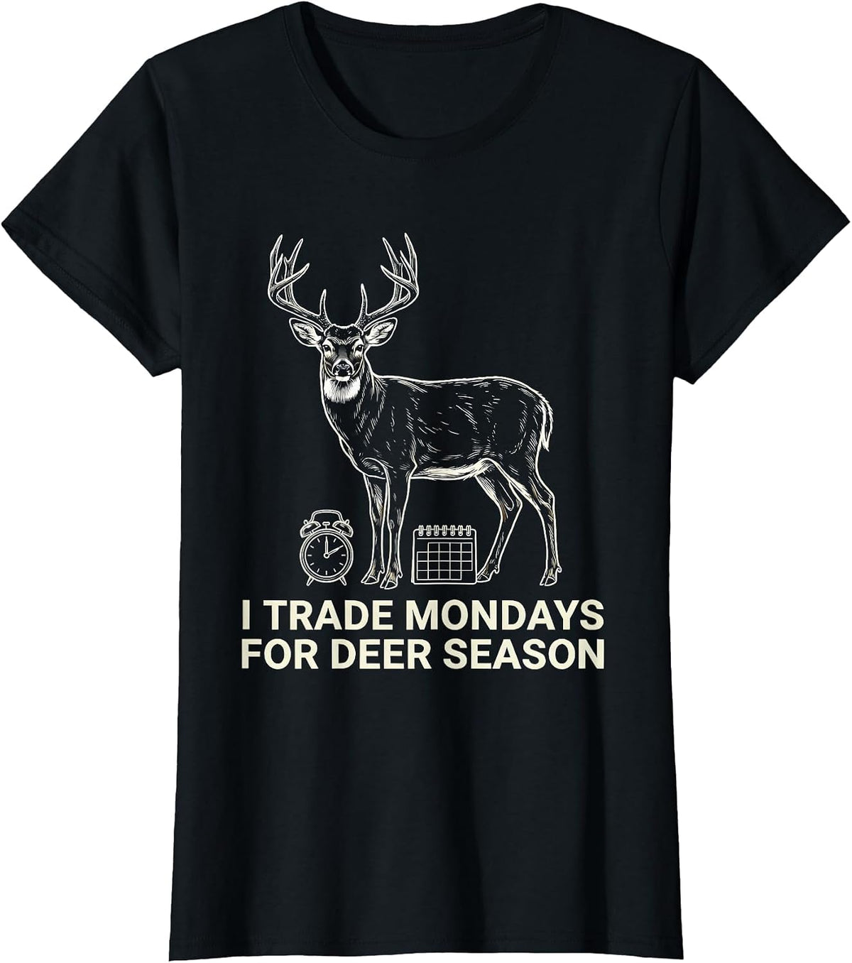 I Trade Mondays For Deer Season Funny Hunting Dad Gift T-Shirt - Black