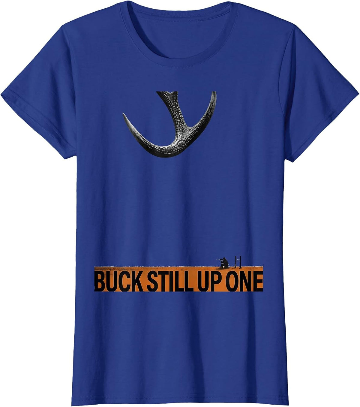 Women's Buck Still Up One Funny Deer Hunting Dad Humor Hunting T-Shirt - Royal Blue