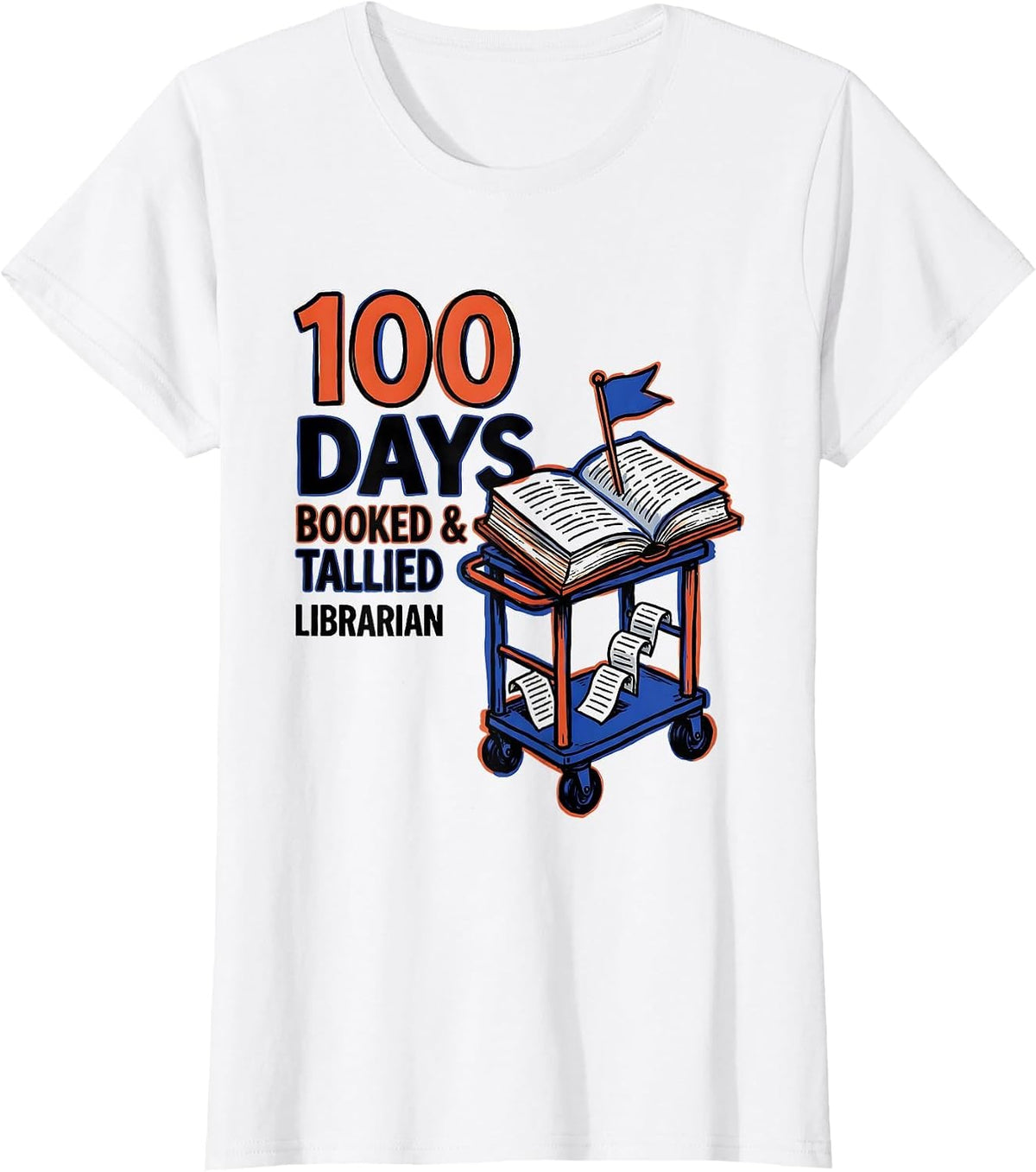 100 Days Booked And Tallied Librarian Teacher T-Shirt - White