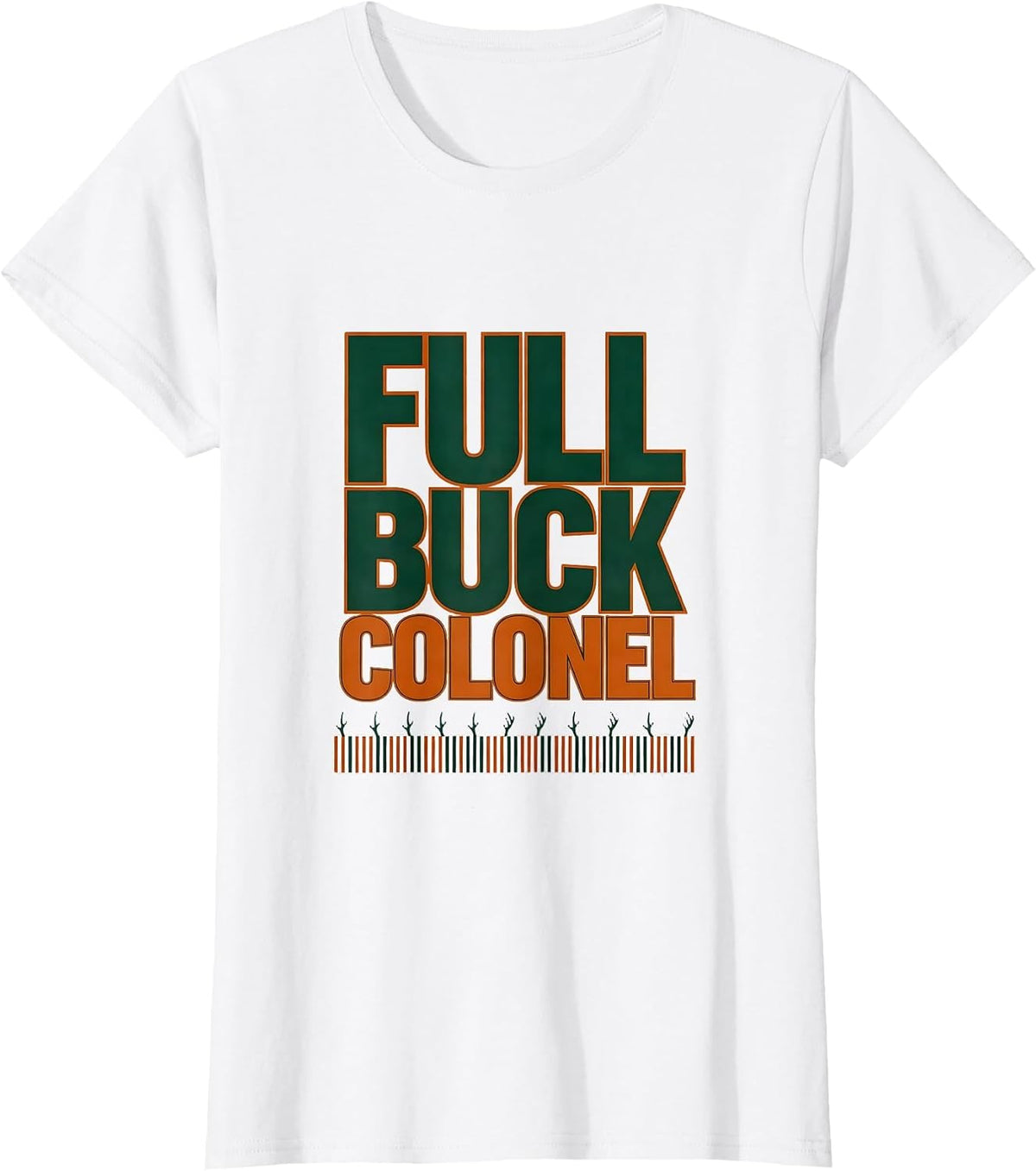 Full Buck Colonel Funny Deer Hunting Camo Dad Humor T-Shirt - White