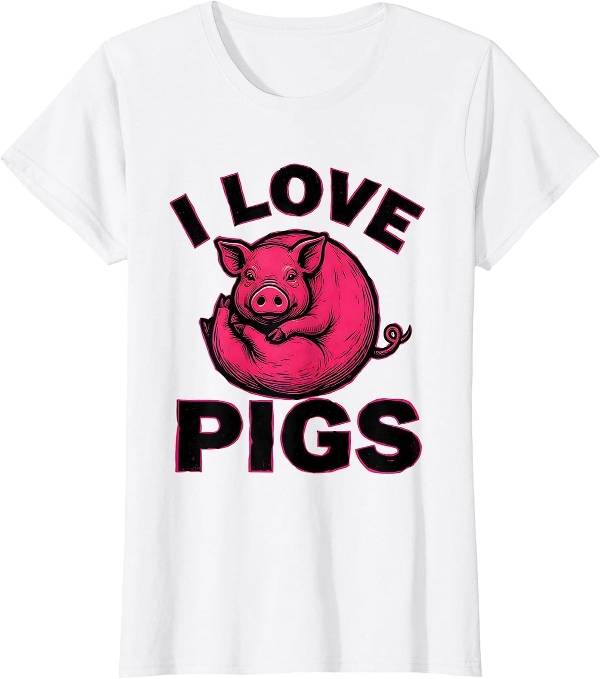 I Love Pigs Funny Pig Lover Farm Animal Humor T-Shirt - White