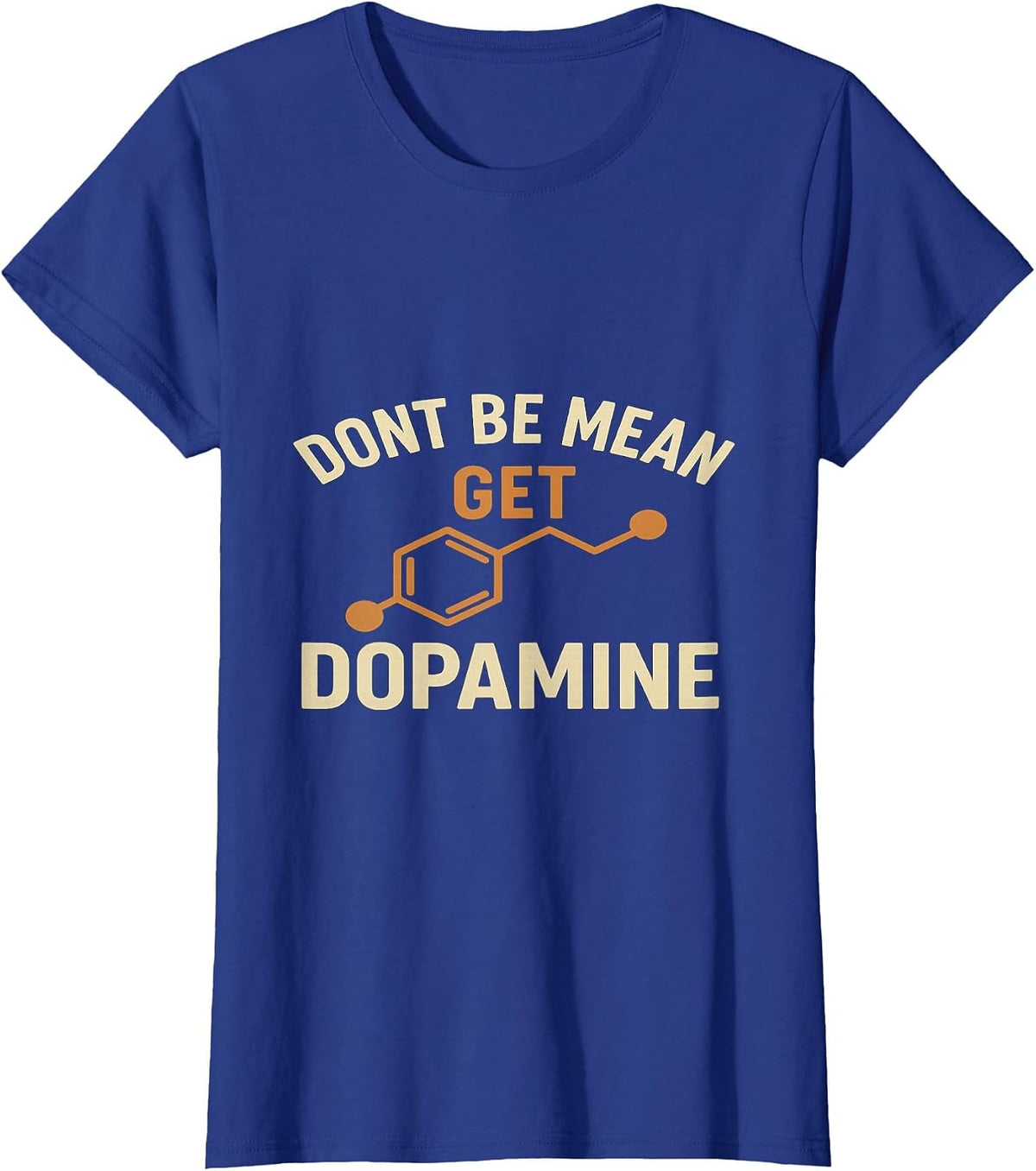 Don't Be Mean Get Dopamine – Funny ADHD Awareness T-Shirt - Royal Blue