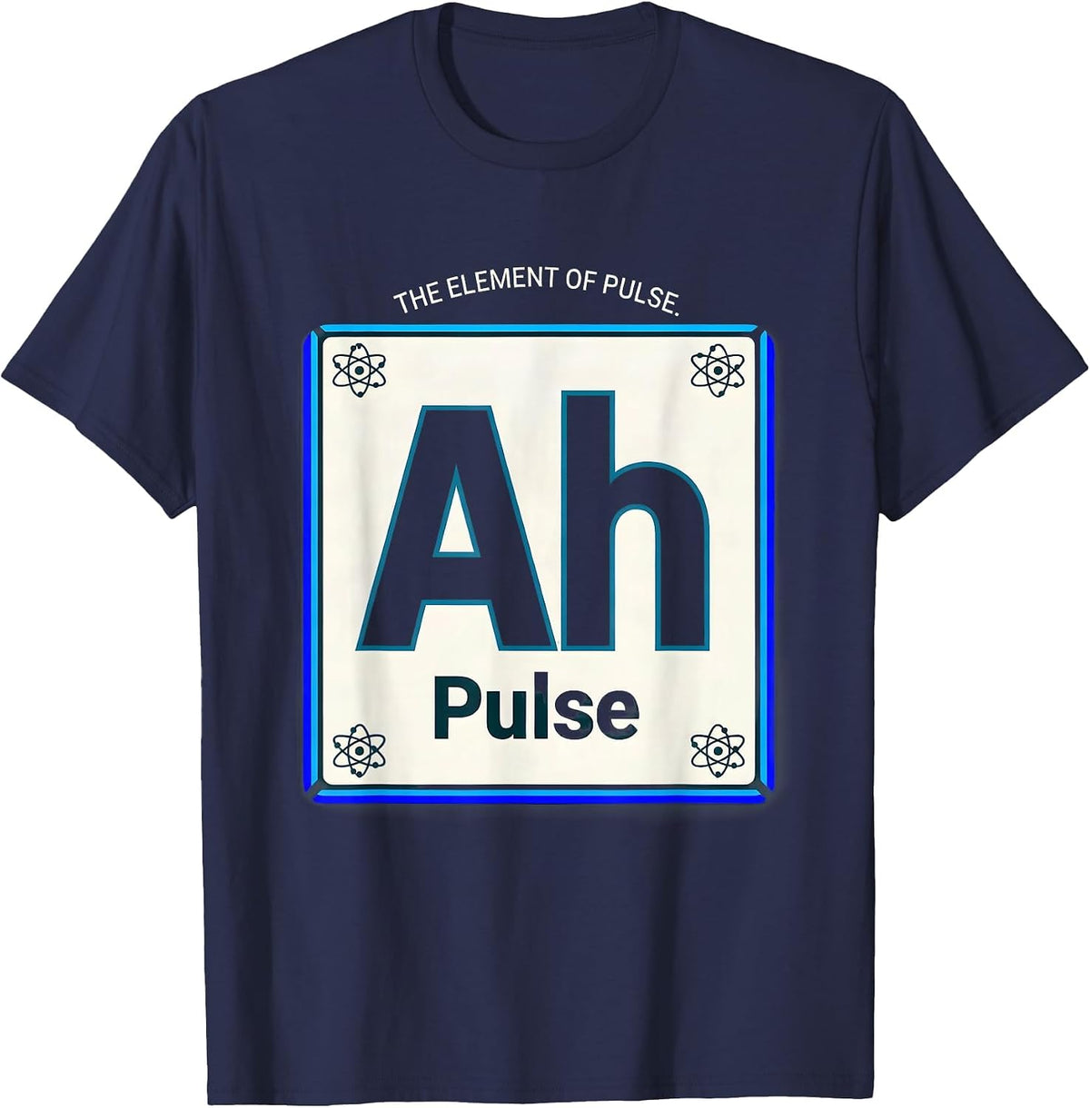 Ah The Element of Pulse Funny Chemistry Science Humor T-Shirt - Navy Blue