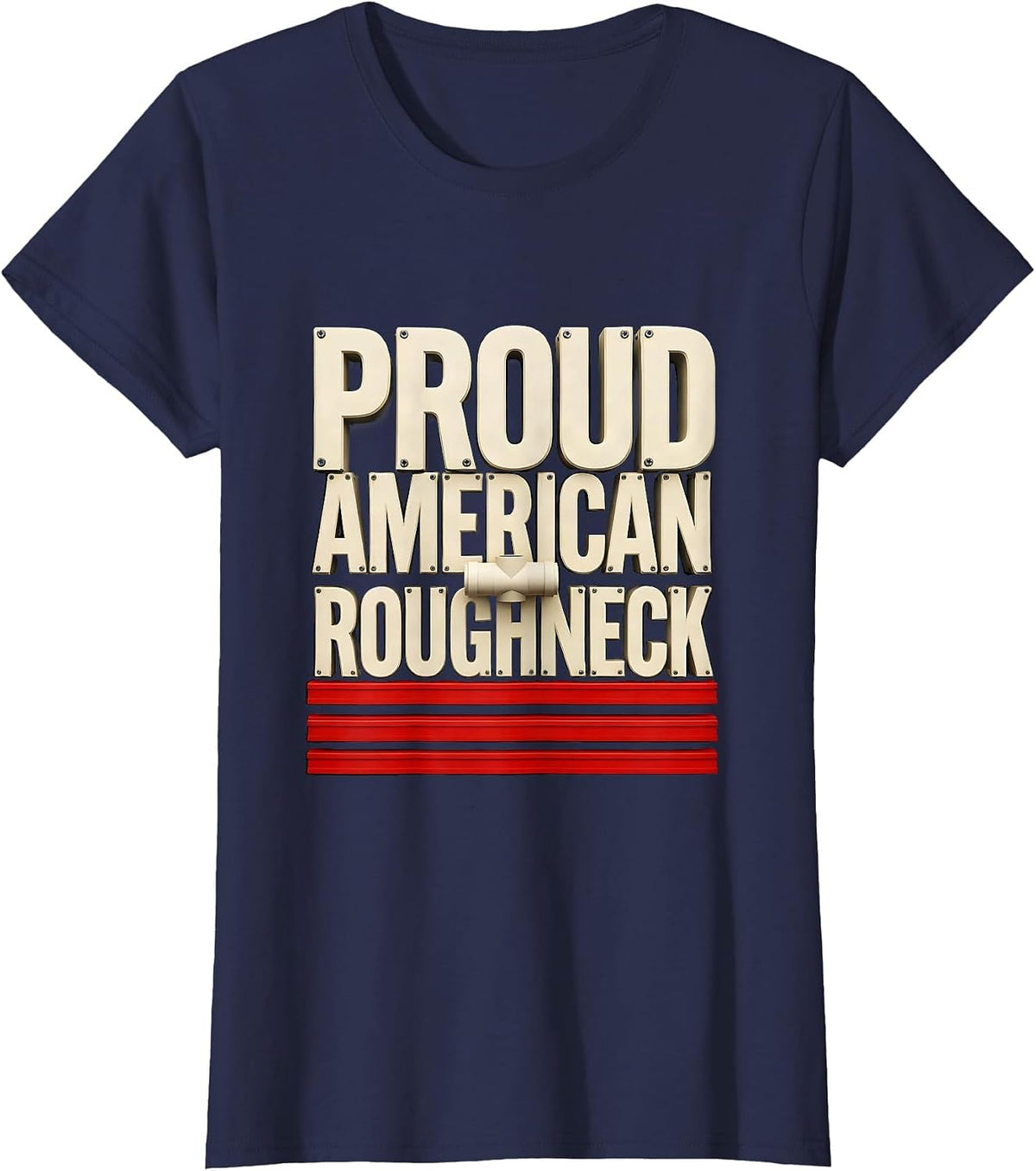Women's Proud American Roughneck Patriotic Oilfield Worker Trade T-Shirt - Navy Blue