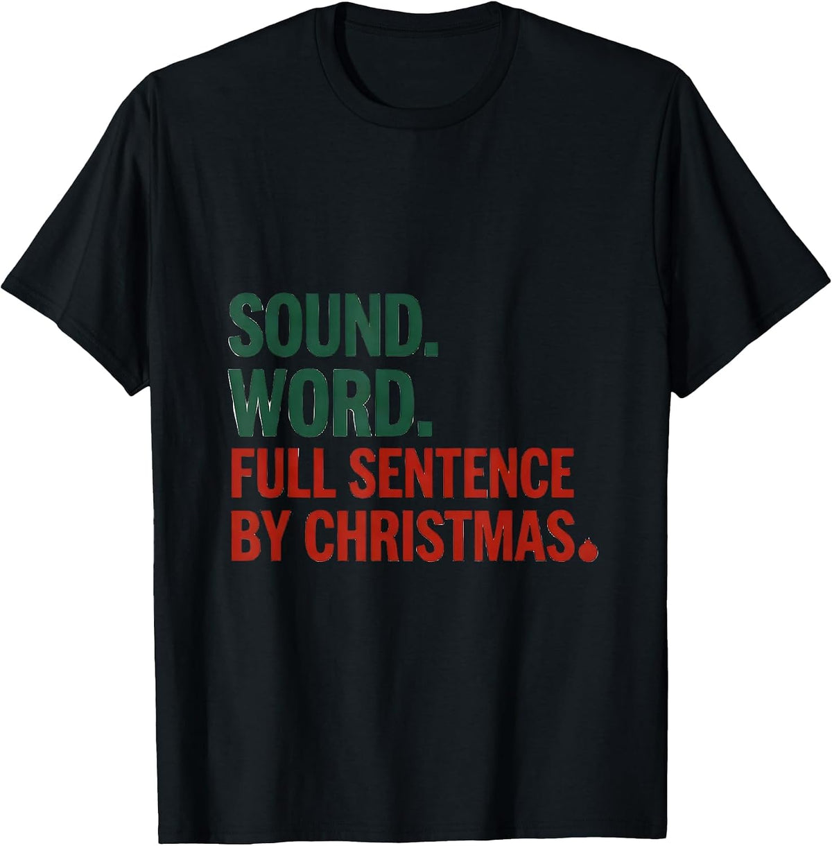 Men's Sound. Word. Full Sentence By Christmas. SLP T-Shirt - Black