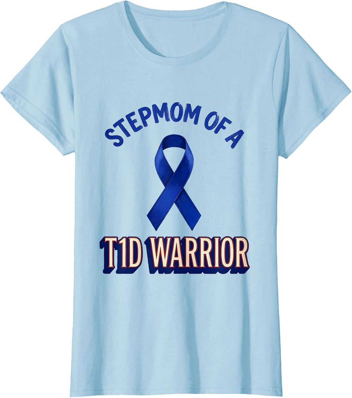 Stepmom Of A T1D Warrior Diabetes Awareness Support Squad T-Shirt - Baby Blue