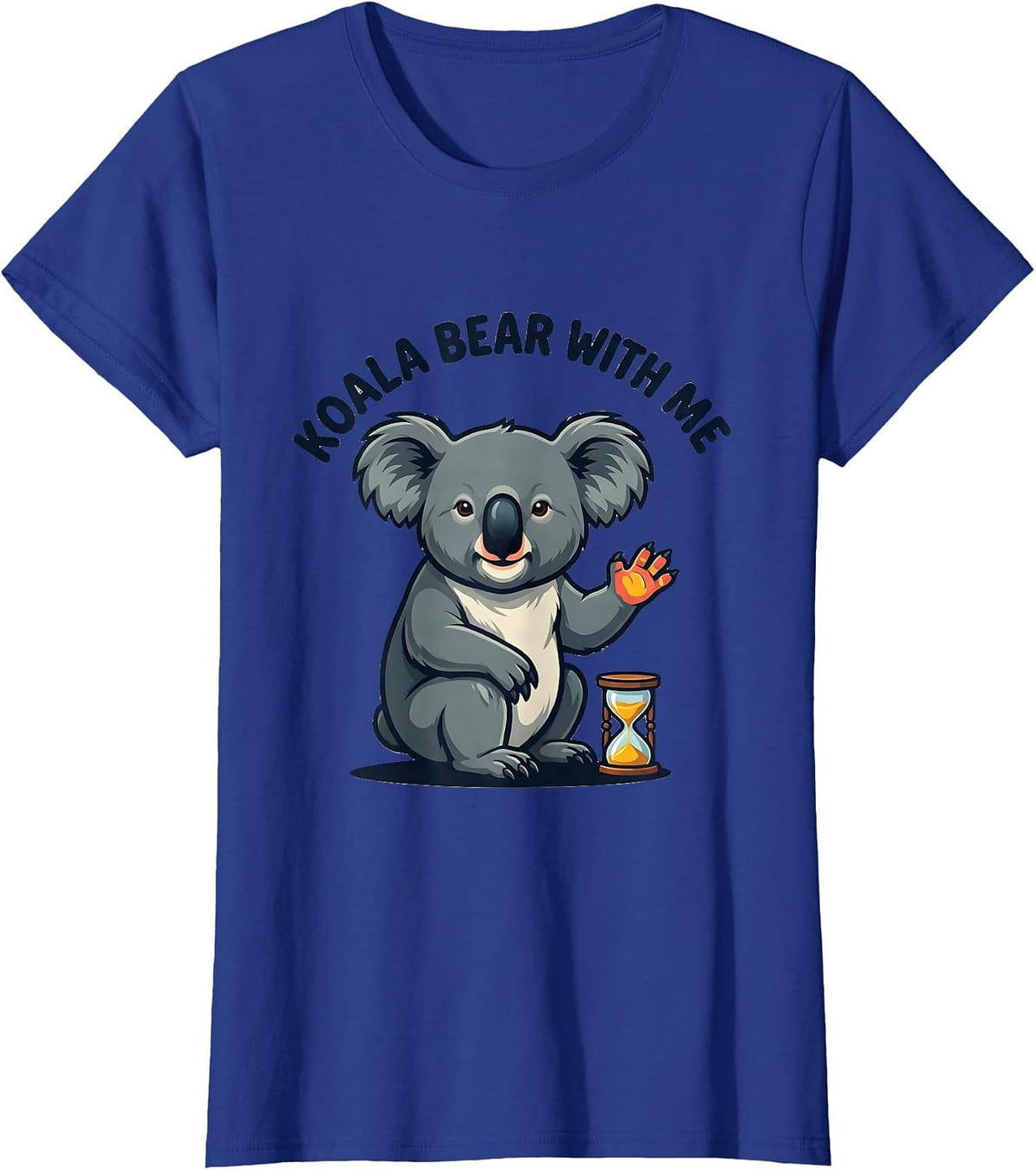 Women's Koala Bear With Me Funny Koala Lover Animal Humor T-Shirt - Royal Blue