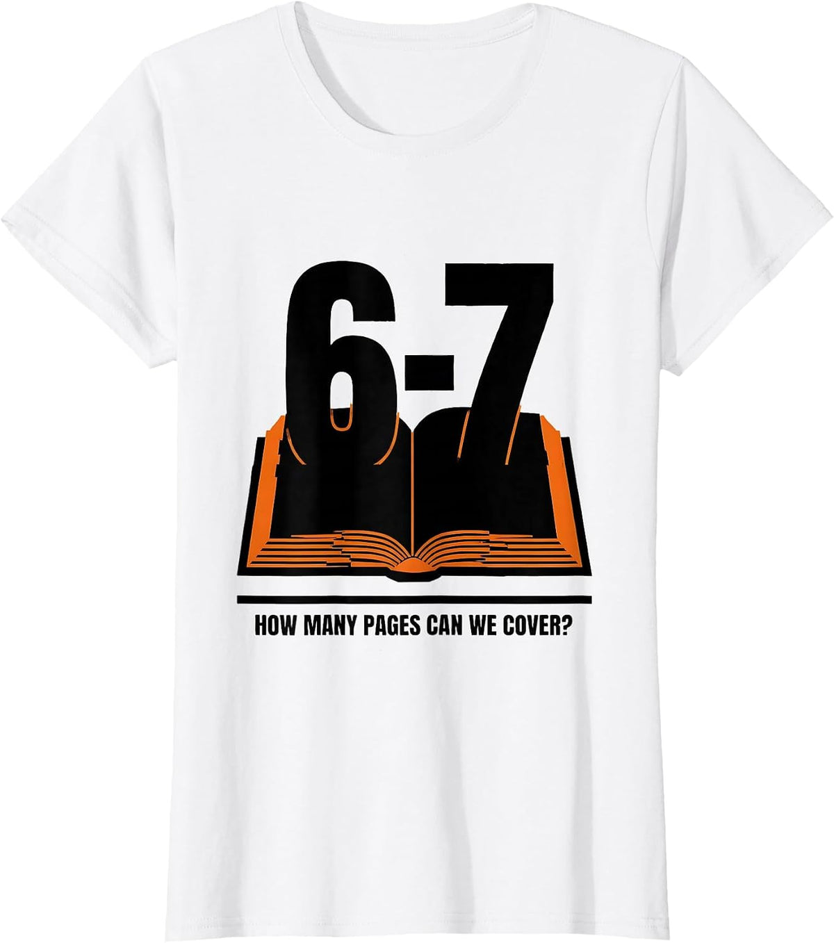 How Many Pages Can We Cover? 6-7 Funny Teacher Meme Gift T-Shirt - White