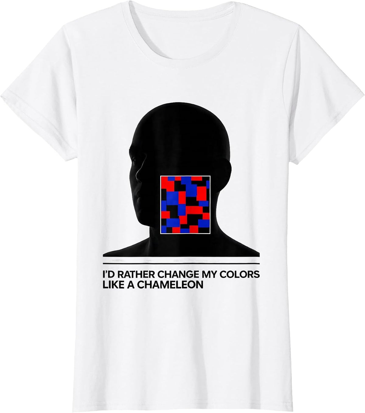 Women's I'd Rather Change My Colors Like A Chameleon Funny Animal T-Shirt - White