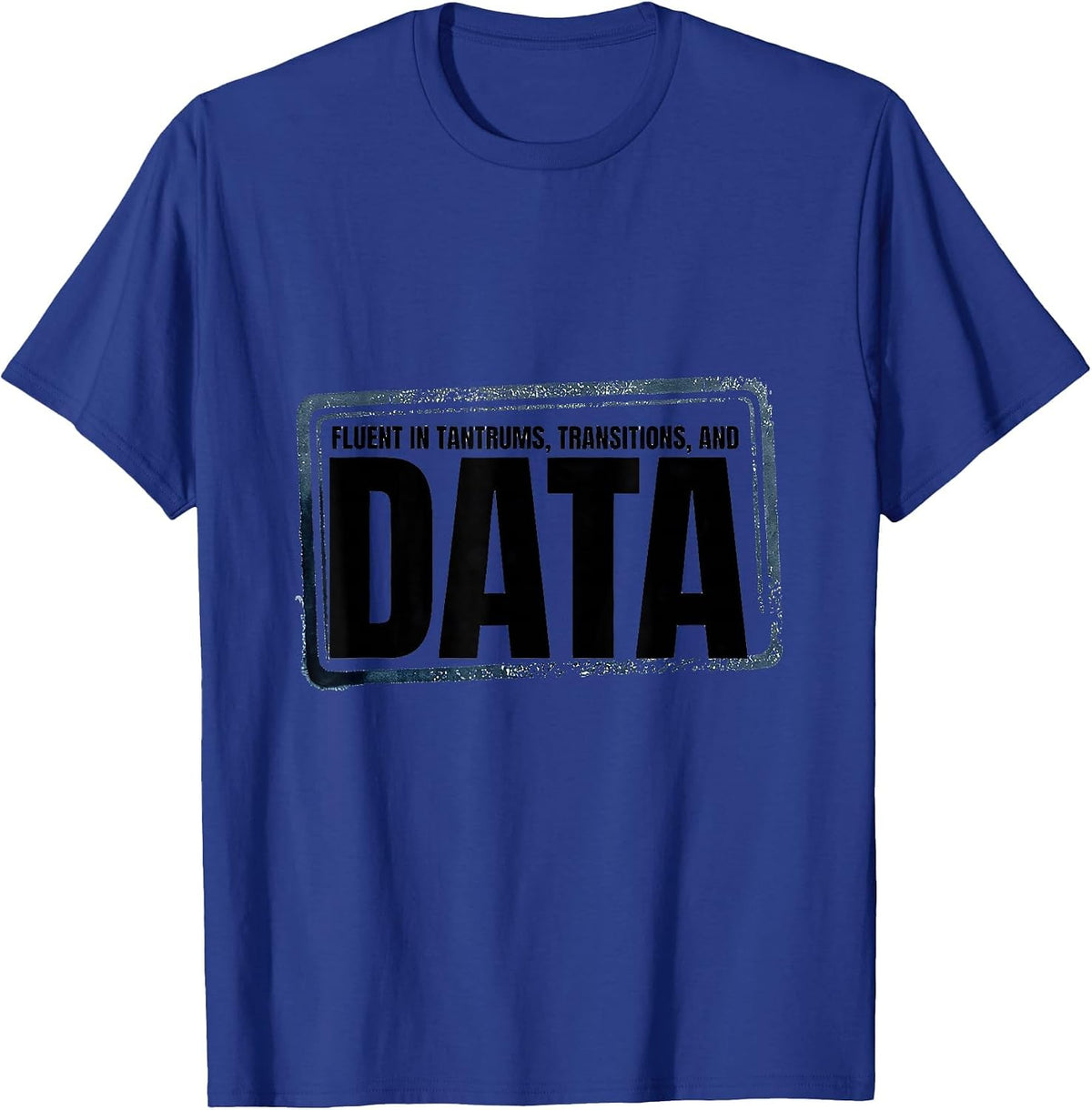 Men's Fluent In Tantrums, Transitions, And Data Special Education T-Shirt - Royal Blue