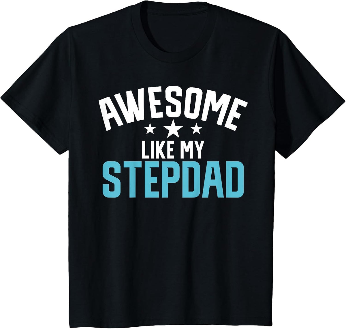 Awesome Like My Stepdad Stepdaughter T-Shirt - Black