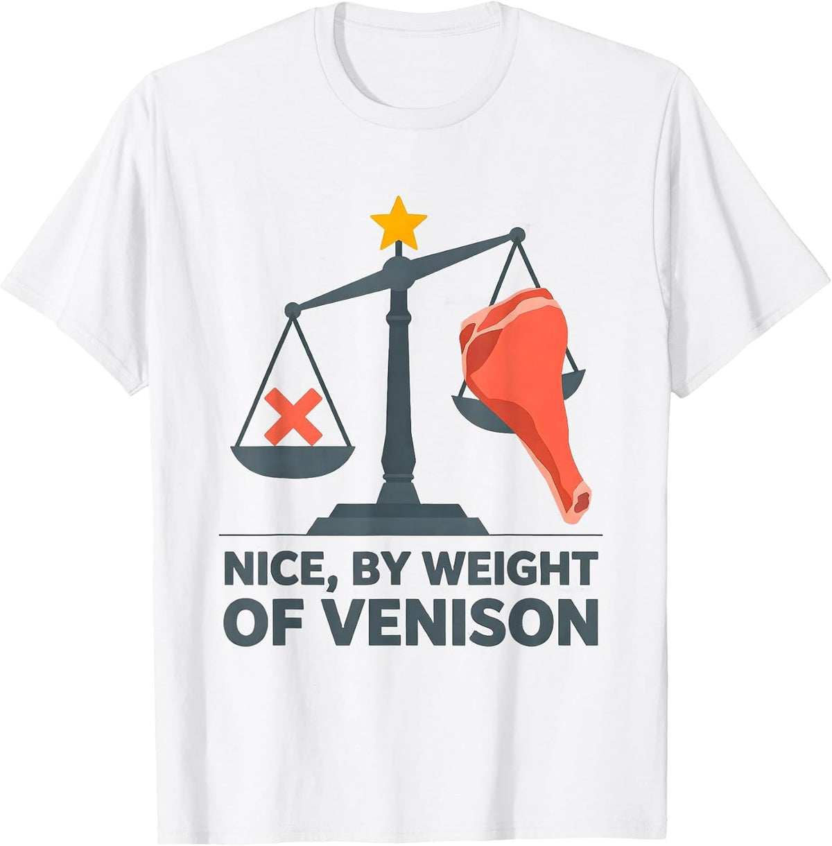 Nice By Weight Of Venison Funny Deer Hunting Humor Christmas T-Shirt - White