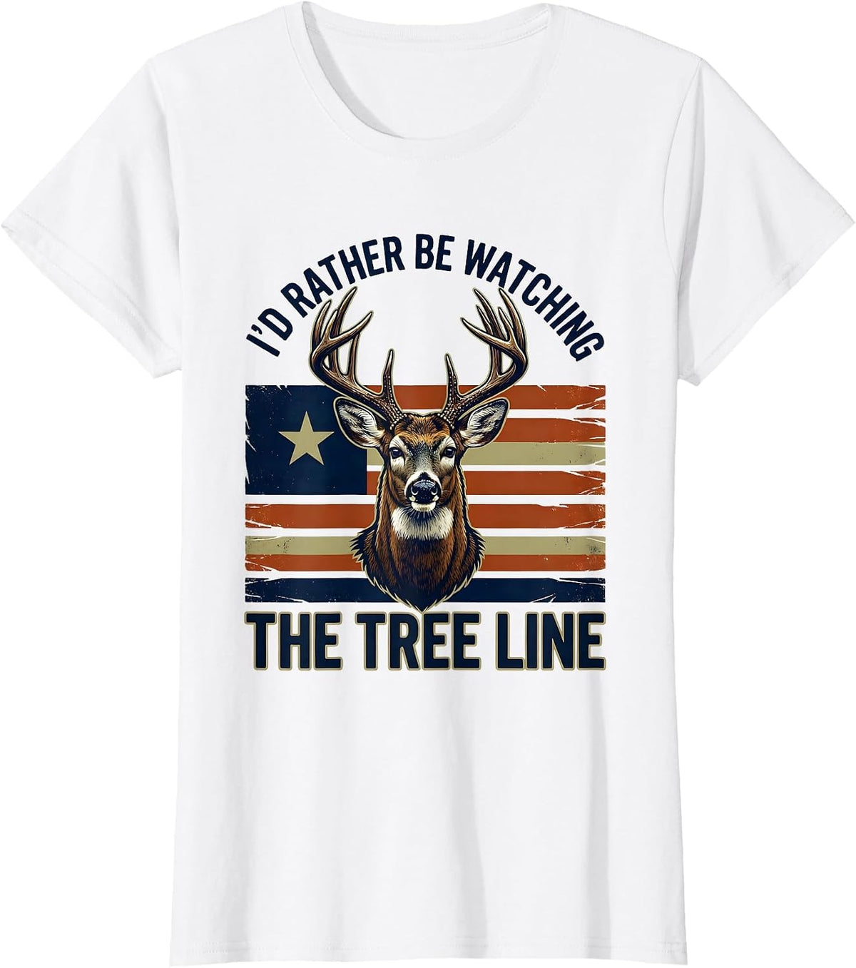 Women's I'd Rather Be Watching The Tree Line Patriotic Deer Hunter T-Shirt - White