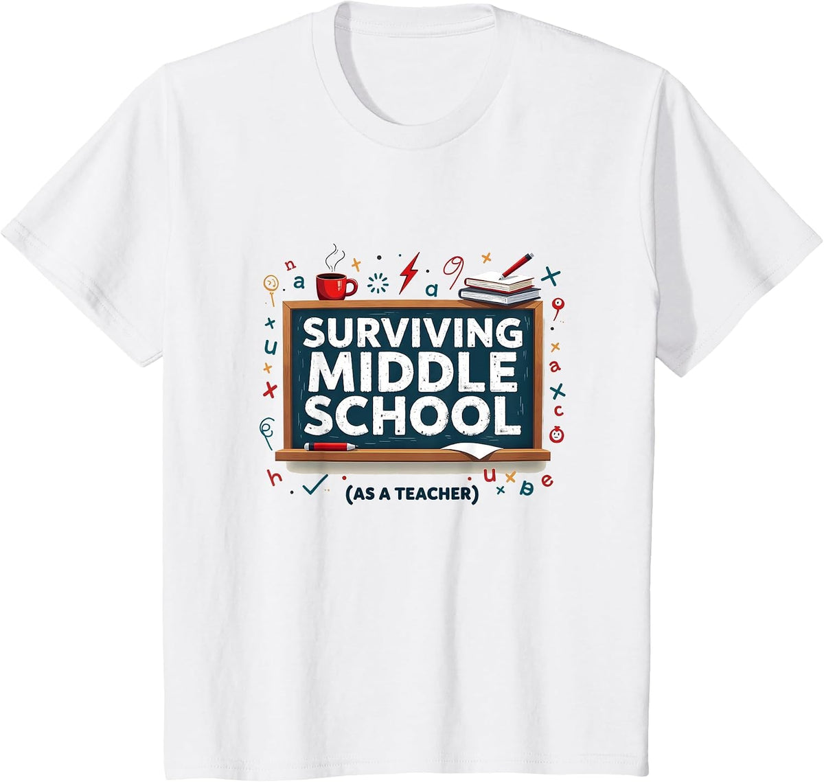 Middle School Teacher Survival Humor Gift T-Shirt - White