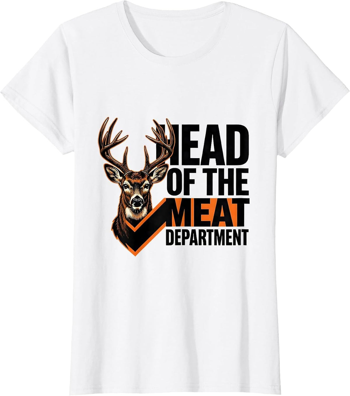 Head Of The Meat Department Funny Deer Hunting Hunter Gift T-Shirt - White