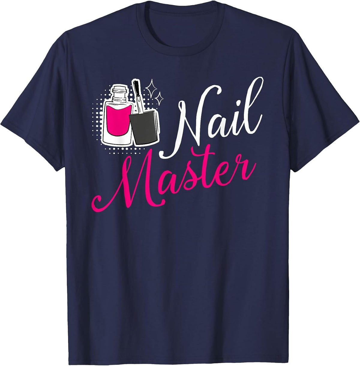Nail Master Manicurist Tech Artist Polish Funny Girl T-Shirt - Navy Blue