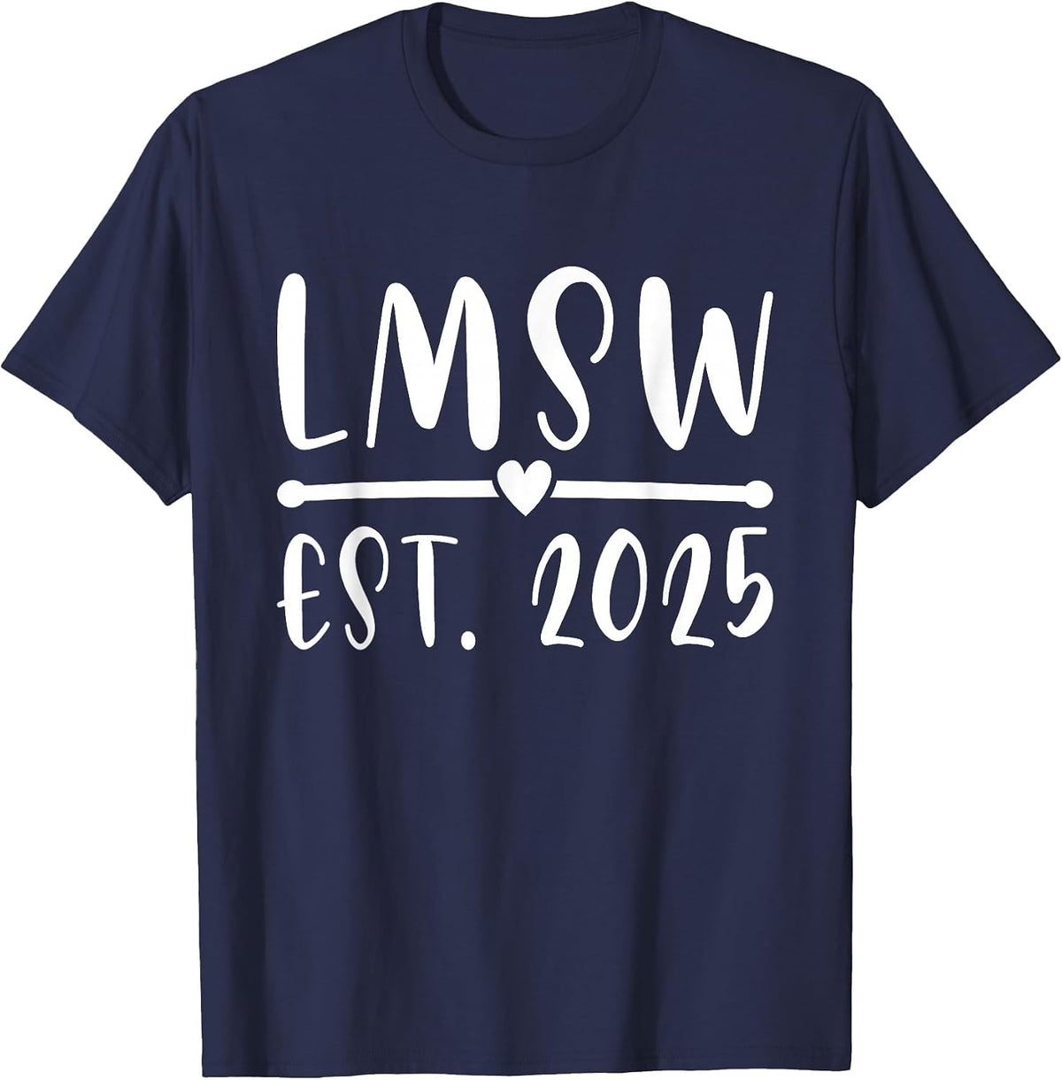 LMSW Est 2025 Licensed Master Social Worker MSW Month T-Shirt - Navy Blue
