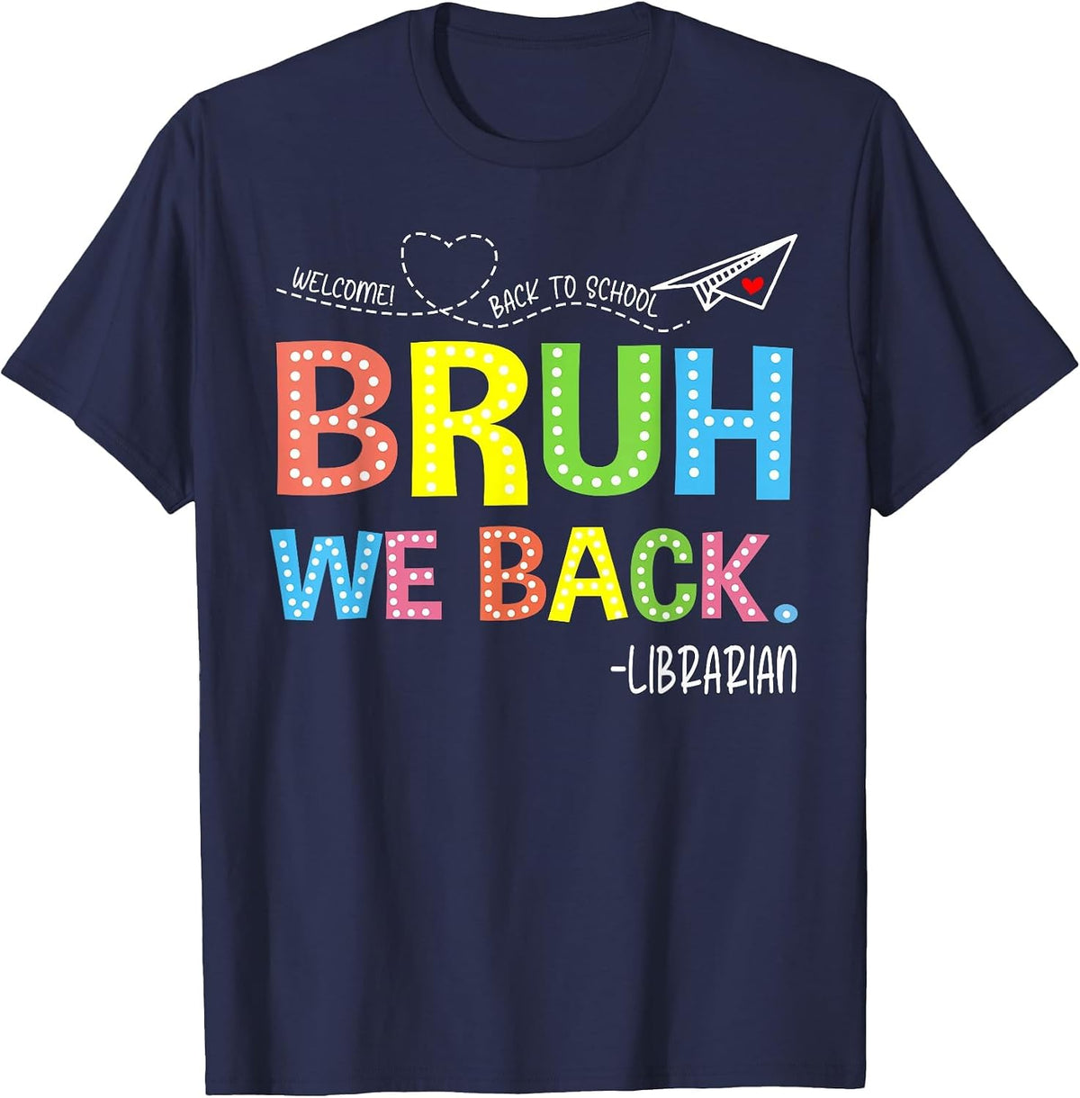 Bruh We Back Librarians Welcome Back to School Teacher T-Shirt - Navy Blue