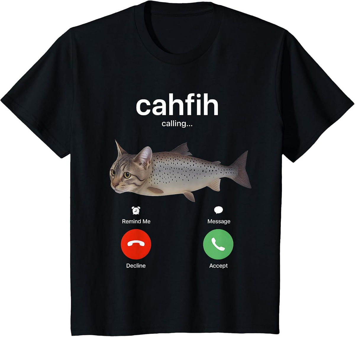 Cahfih Calling Funny Catfish Fih Meme T-Shirt - Black