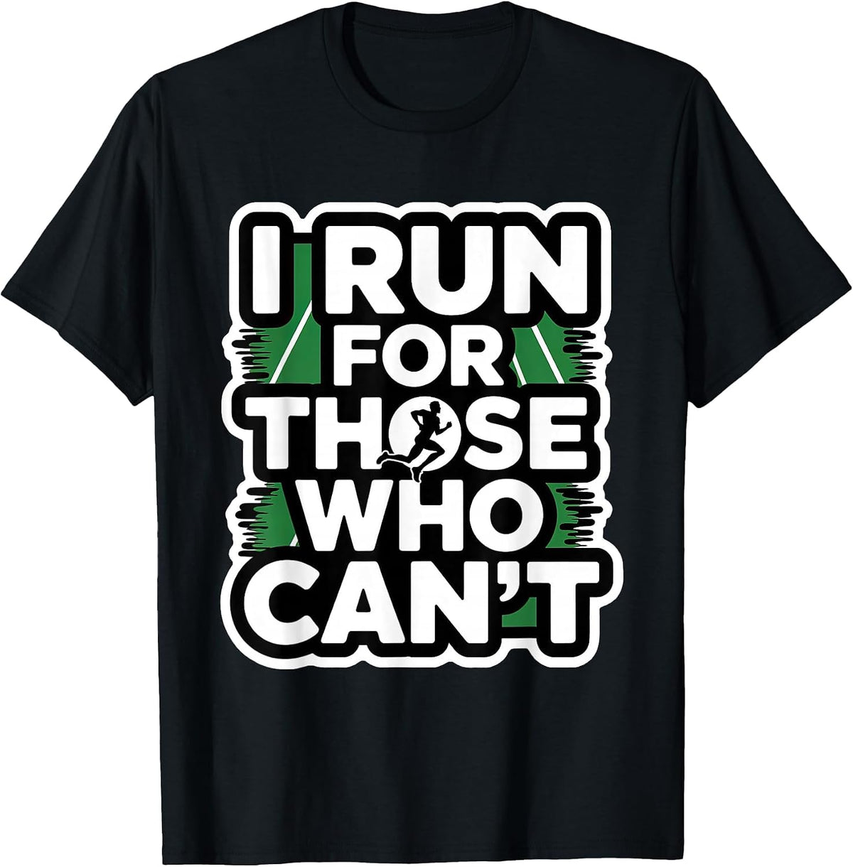 I Run for Those Who Can't, Marathon Runners Endorphins T-Shirt - Black
