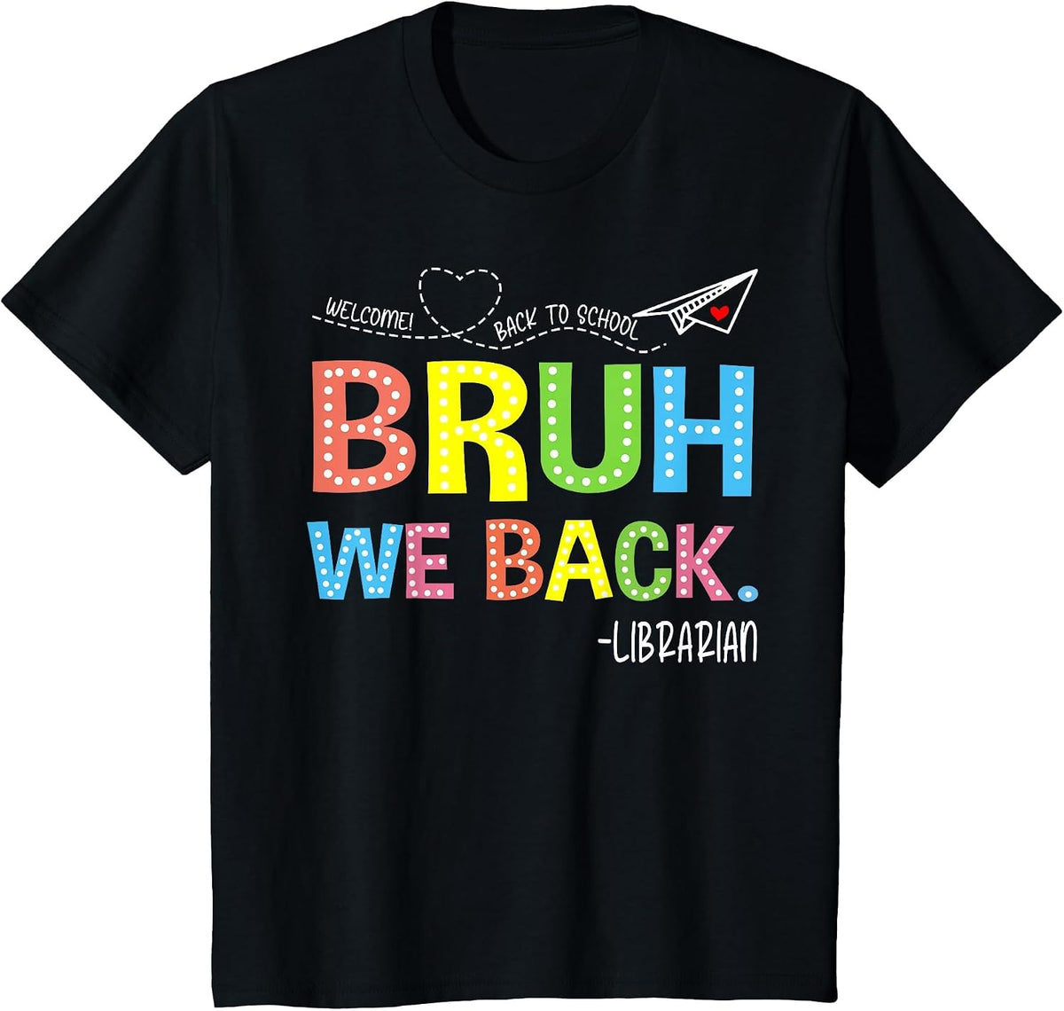 Bruh We Back Librarians Welcome Back to School Teacher T-Shirt - Black
