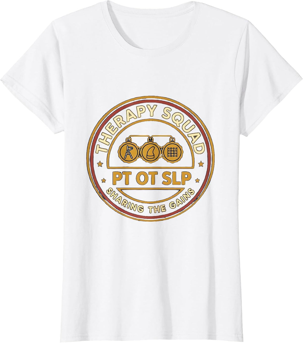 Women's Therapy Squad PT OT SLP Sharing The Gains Rehab Team T-Shirt - White