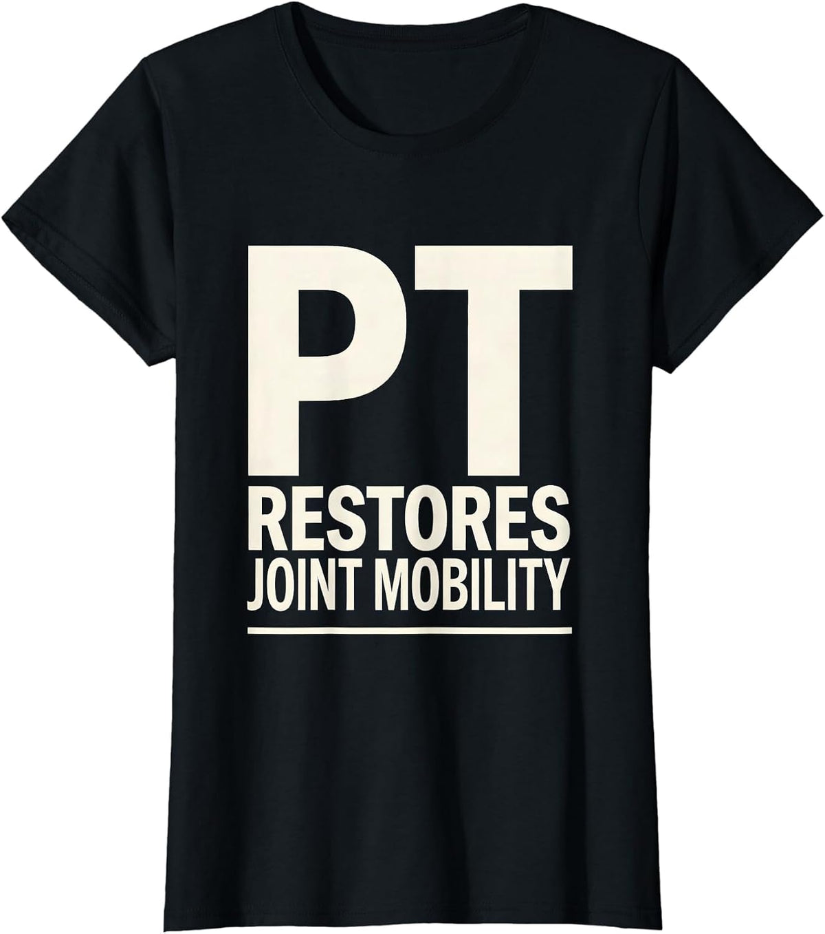 PT Restores Joint Mobility Funny Physical Therapist Humor T-Shirt - Black