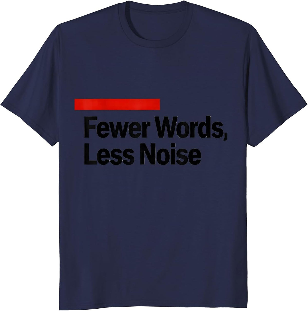 Fewer Words, Less Noise Minimalist Grammar Pedant Shirt T-Shirt - Navy Blue