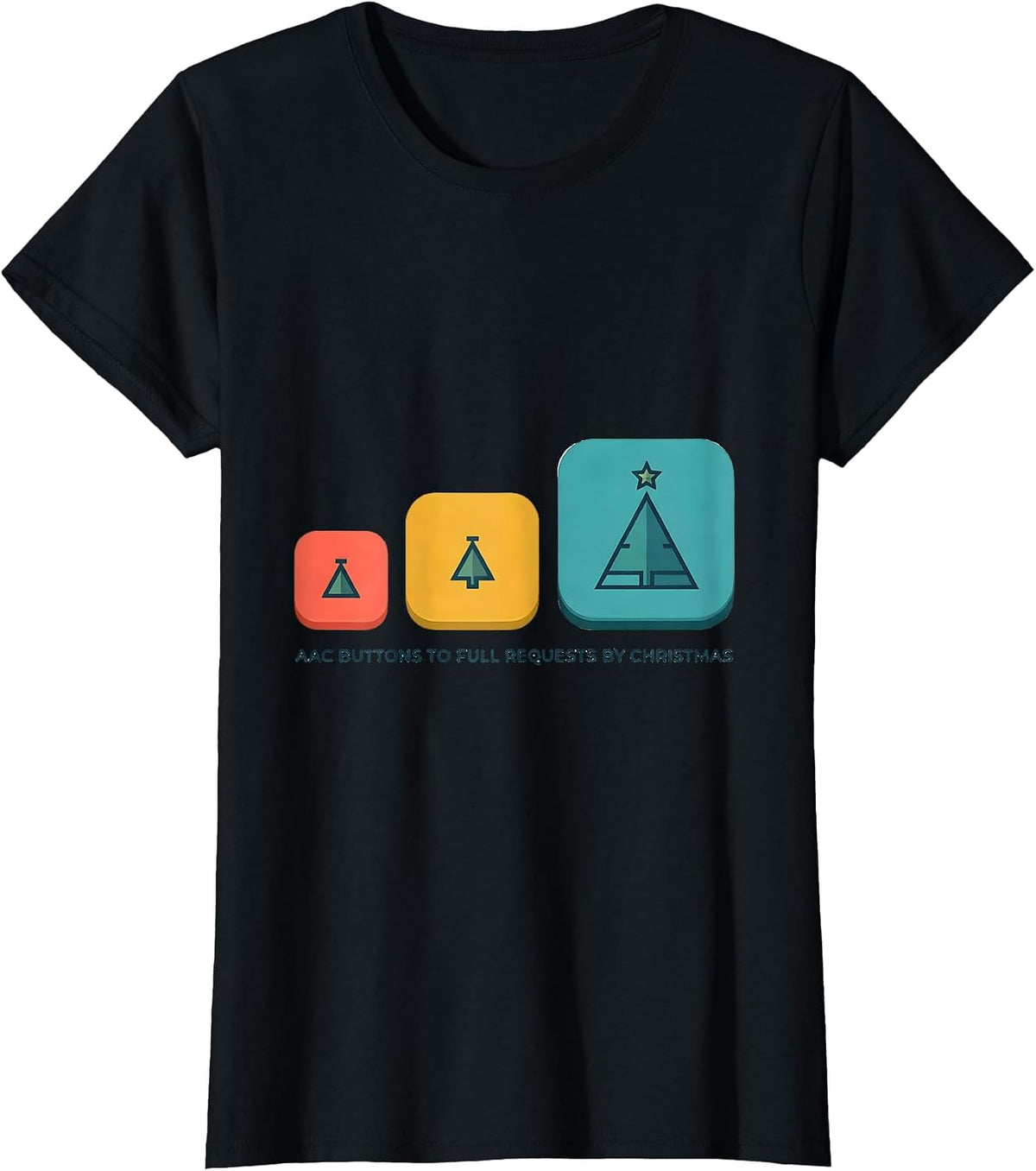 AAC Buttons to Full Requests by Christmas SLP T-Shirt - Black