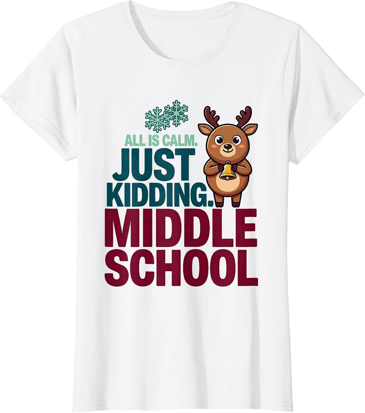 All Is Calm Just Kidding Middle School Teacher Christmas T-Shirt - White