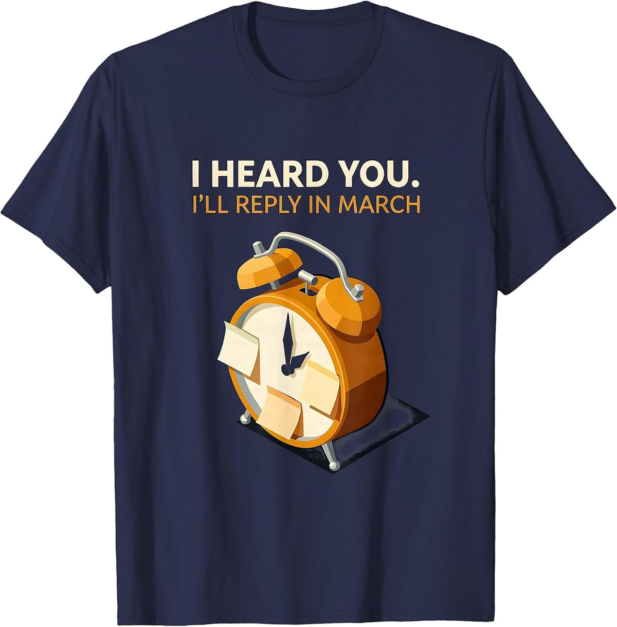 I Heard You I'll Reply In March Funny Autistic ADHD Meme T-Shirt - Navy Blue