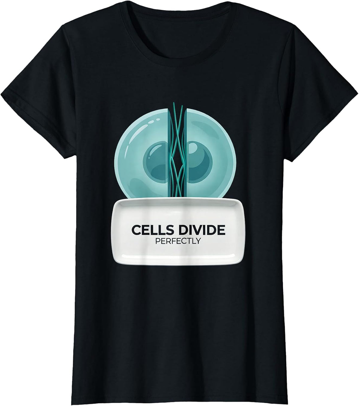 Cells Divide Perfectly Science Teacher Design T-Shirt - Black