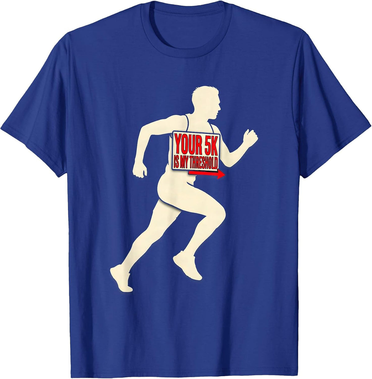 Men's Your 5K Is My Threshold Funny Cross Country Runner Gift T-Shirt - Royal Blue