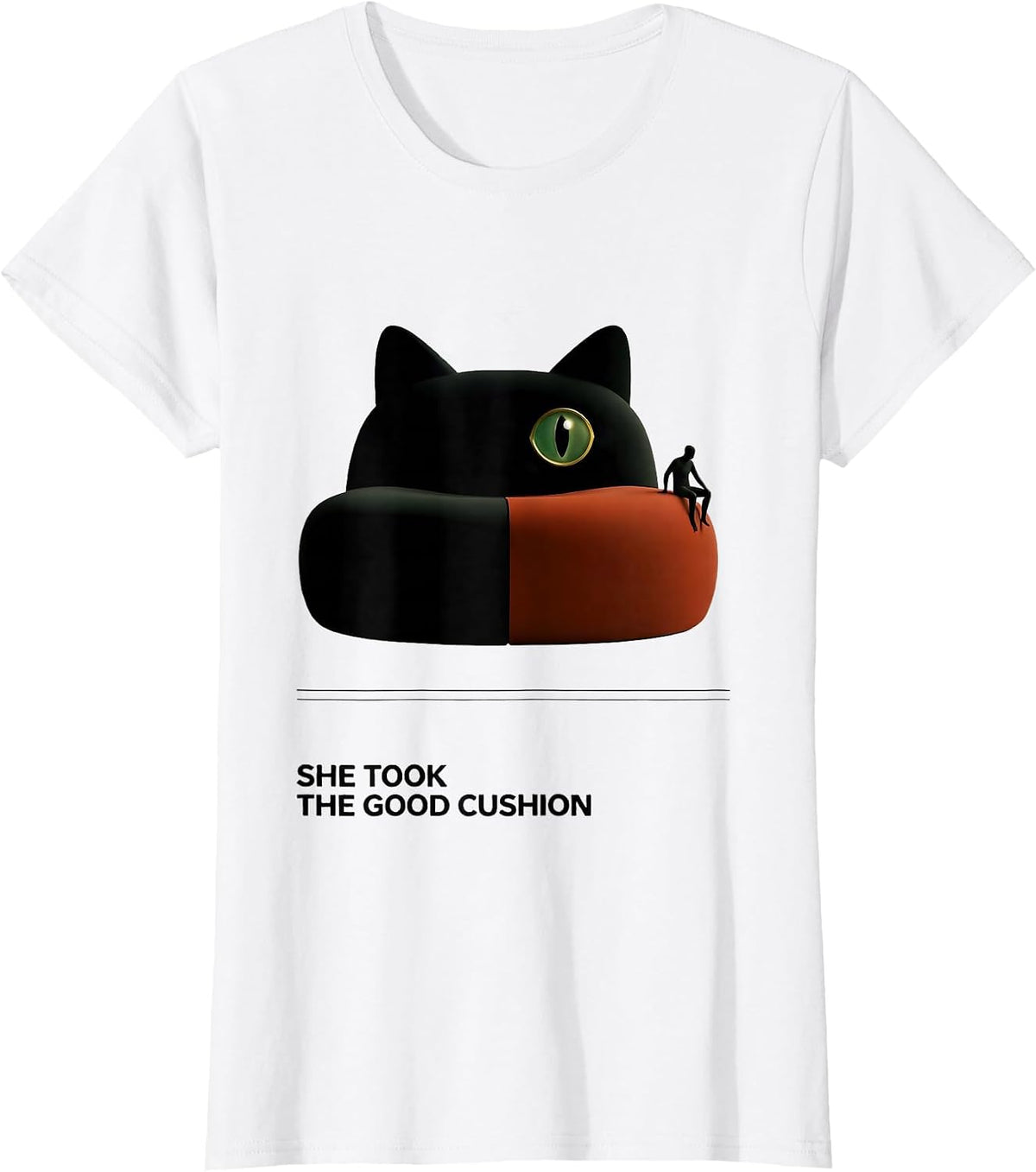 She Took The Good Cushion Funny Tortie Cat Owner Humor T-Shirt - White