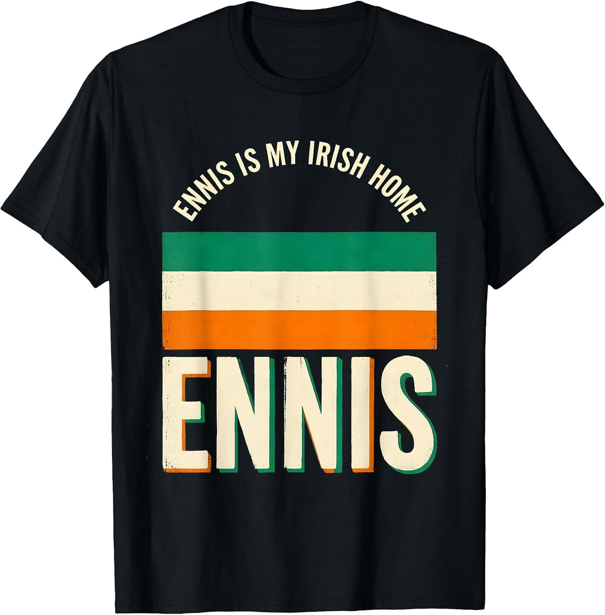 Men's Ennis Is My Irish Home Screenprint Irish Heritage St T-Shirt - Black