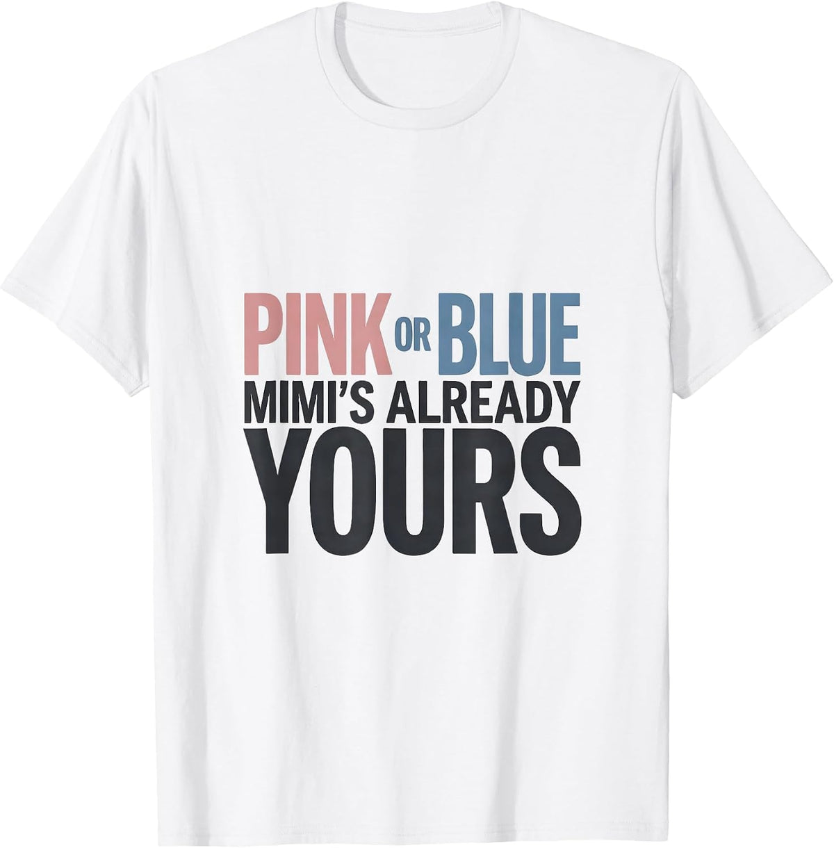 Men's Pink or Blue Mimi's Already Yours Gender Reveal Family Pride T-Shirt - White