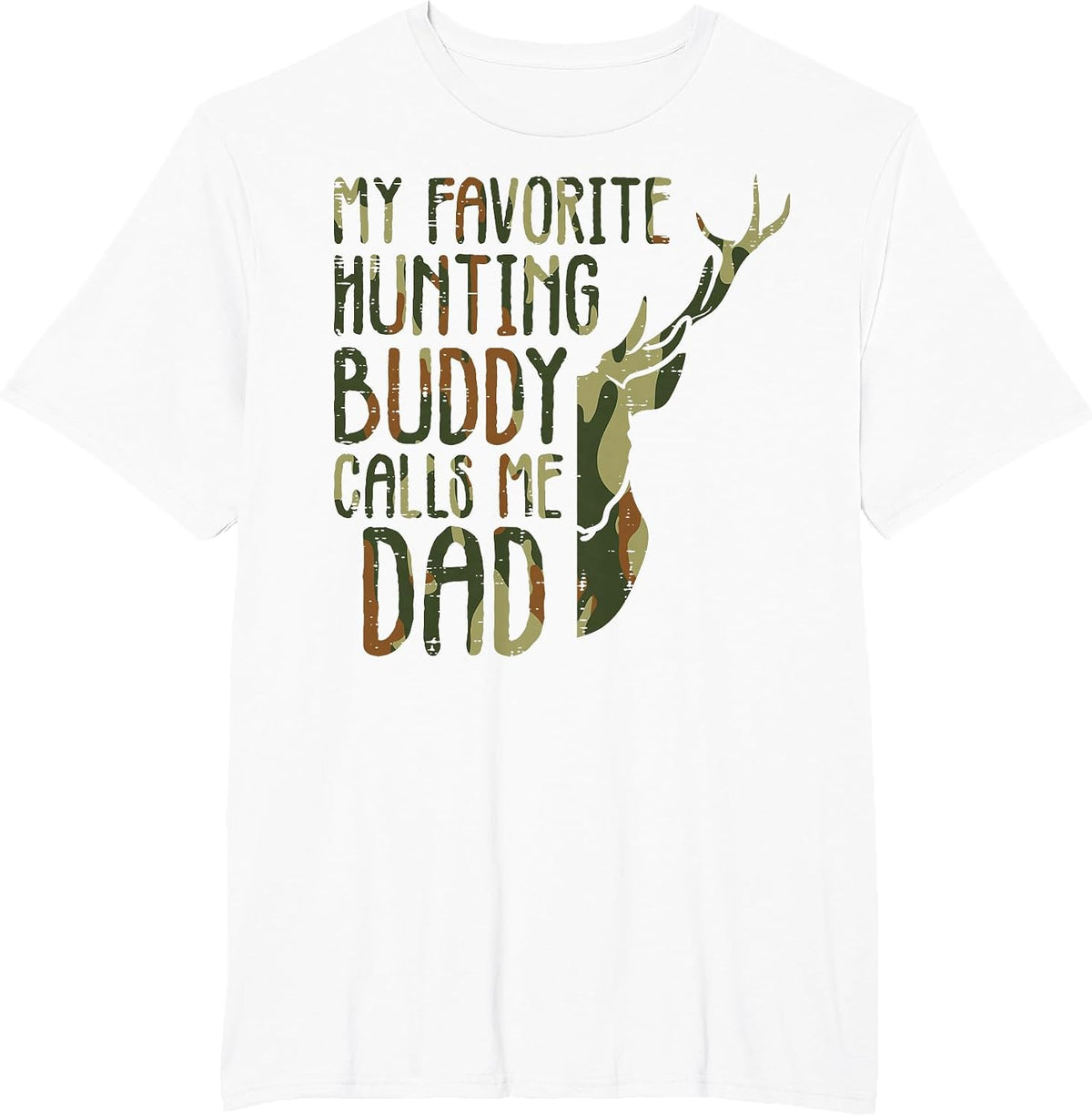 Camo Favorite Hunting Buddy Calls Me Dad Deer Hunter T-Shirt Tee for Men - White