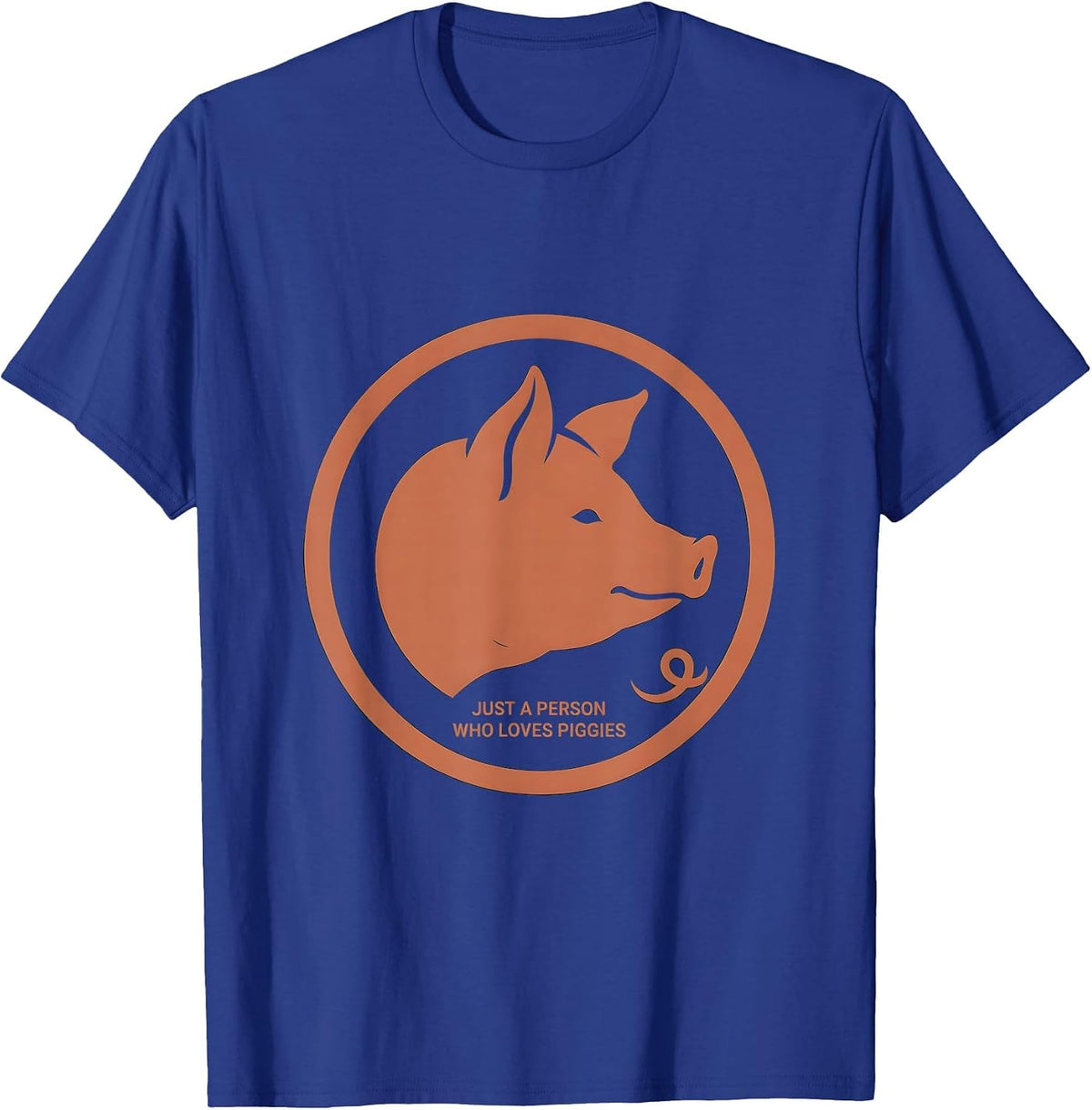 Men's Just A Person Who Loves Piggies Funny Pig Lover Farm Animal T-Shirt - Royal Blue