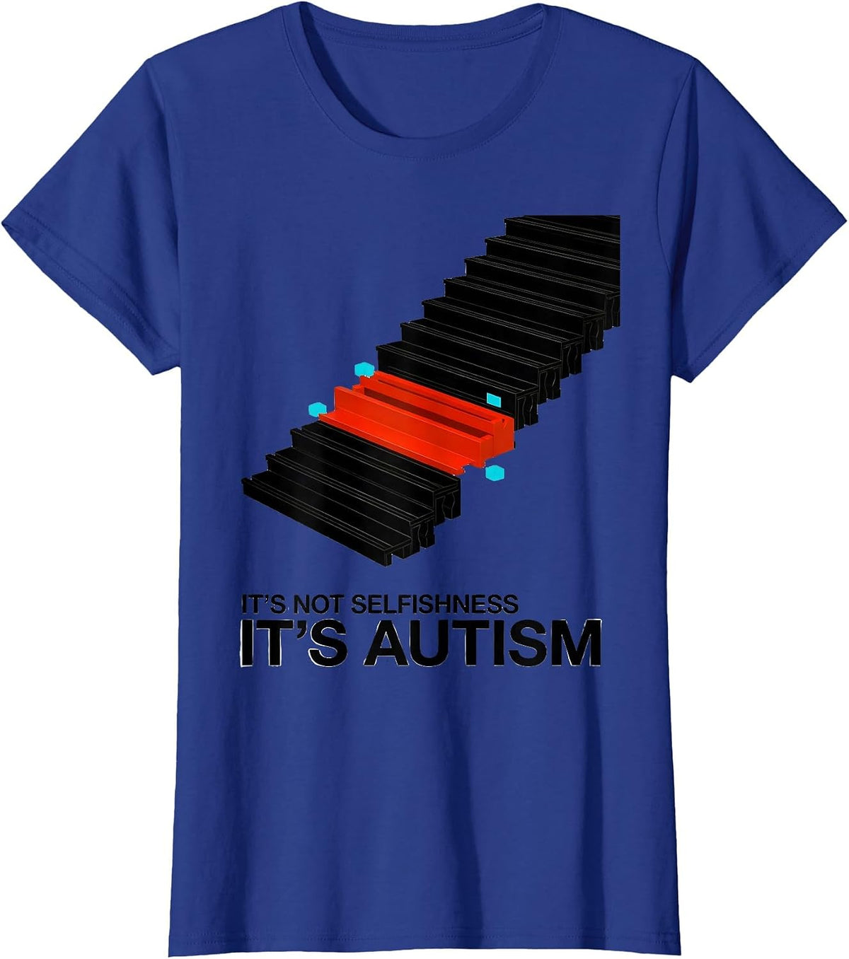 Women's It's Not Selfishness It's Autism Funny Neurodiversity T-Shirt - Royal Blue
