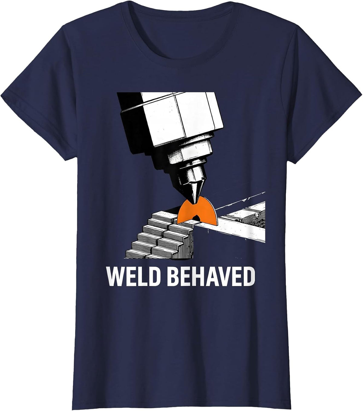 Women's Weld Behaved Brutalist Humor Welder Metal Worker Gift T-Shirt - Navy Blue