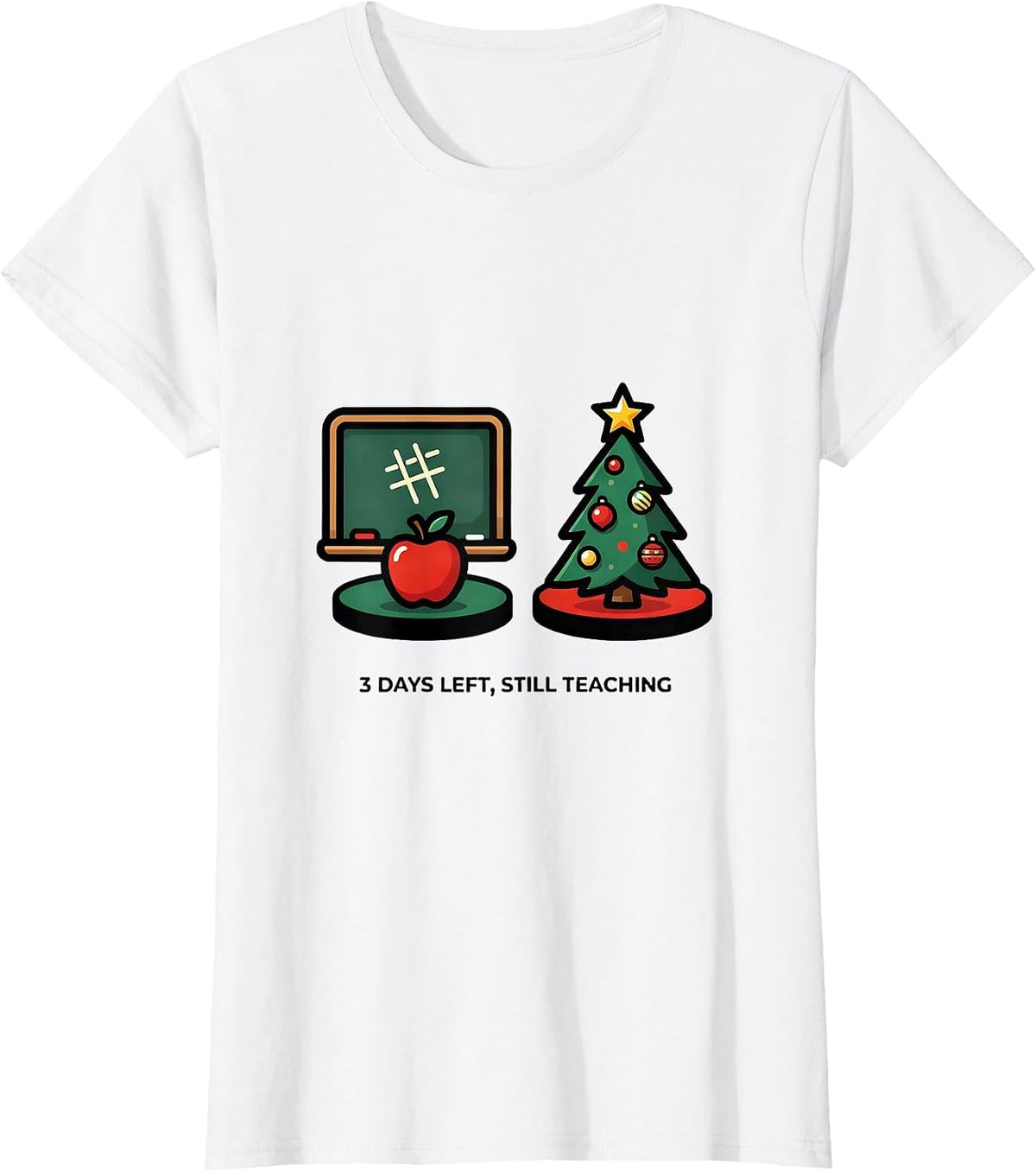 3 Days Left Still Teaching Funny Teacher Christmas Break T-Shirt - White