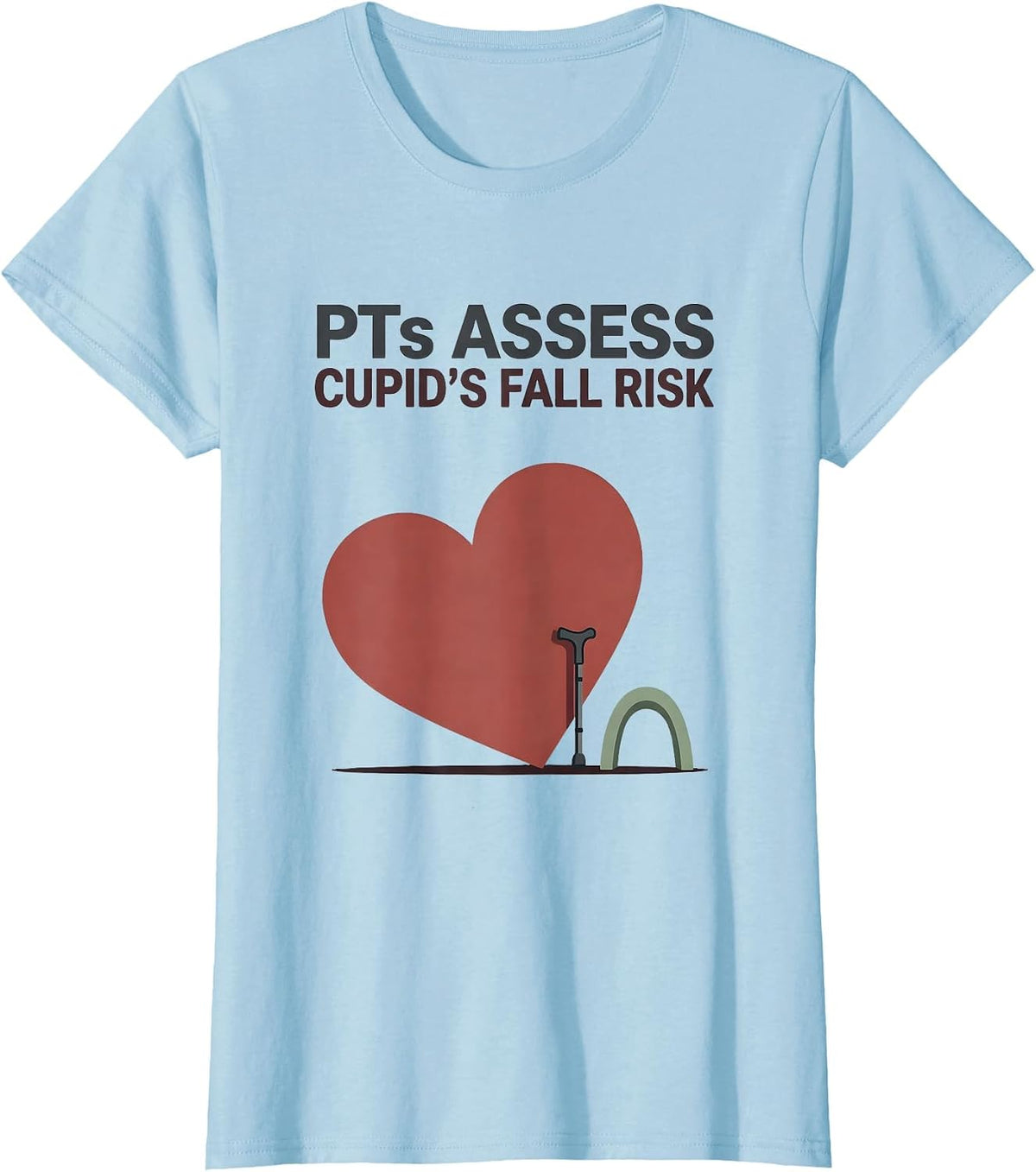 PTs Assess Cupid's Fall Risk Funny Physical Therapist T-Shirt - Baby Blue
